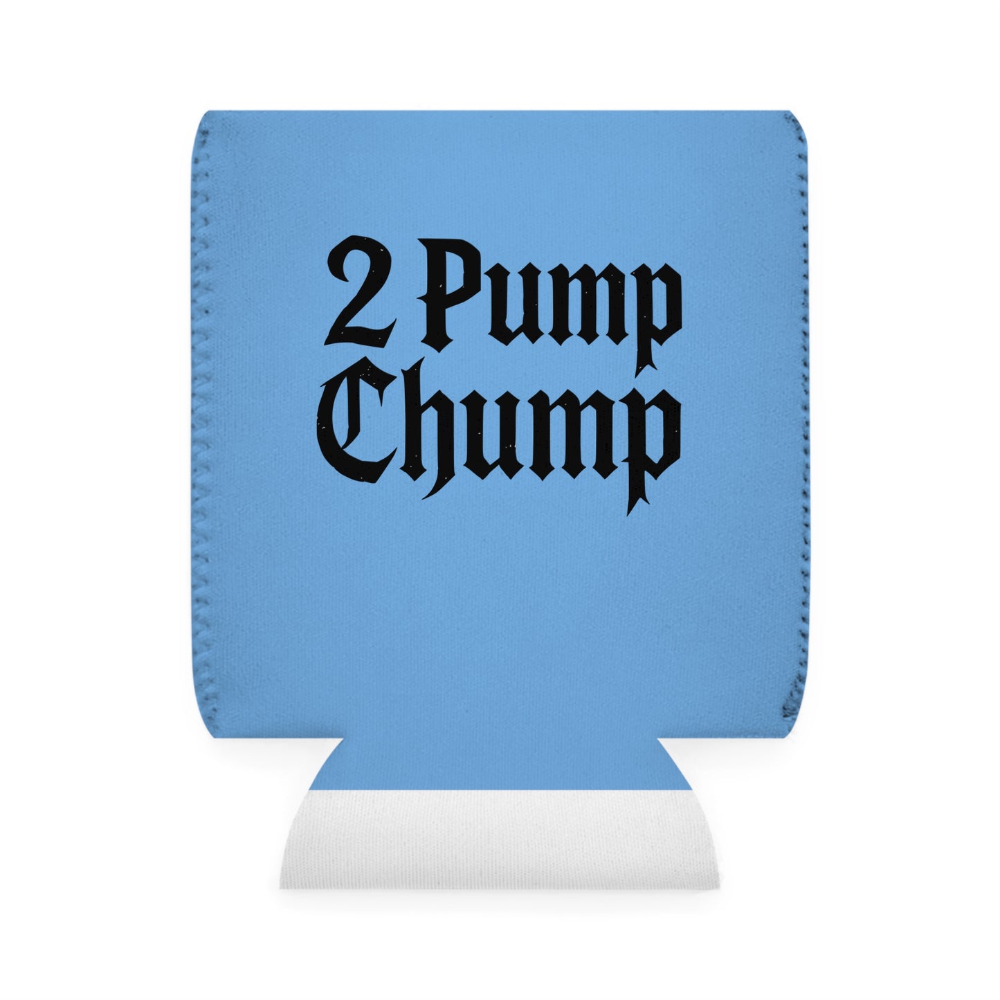 2 Pump Chump - Can Koozie