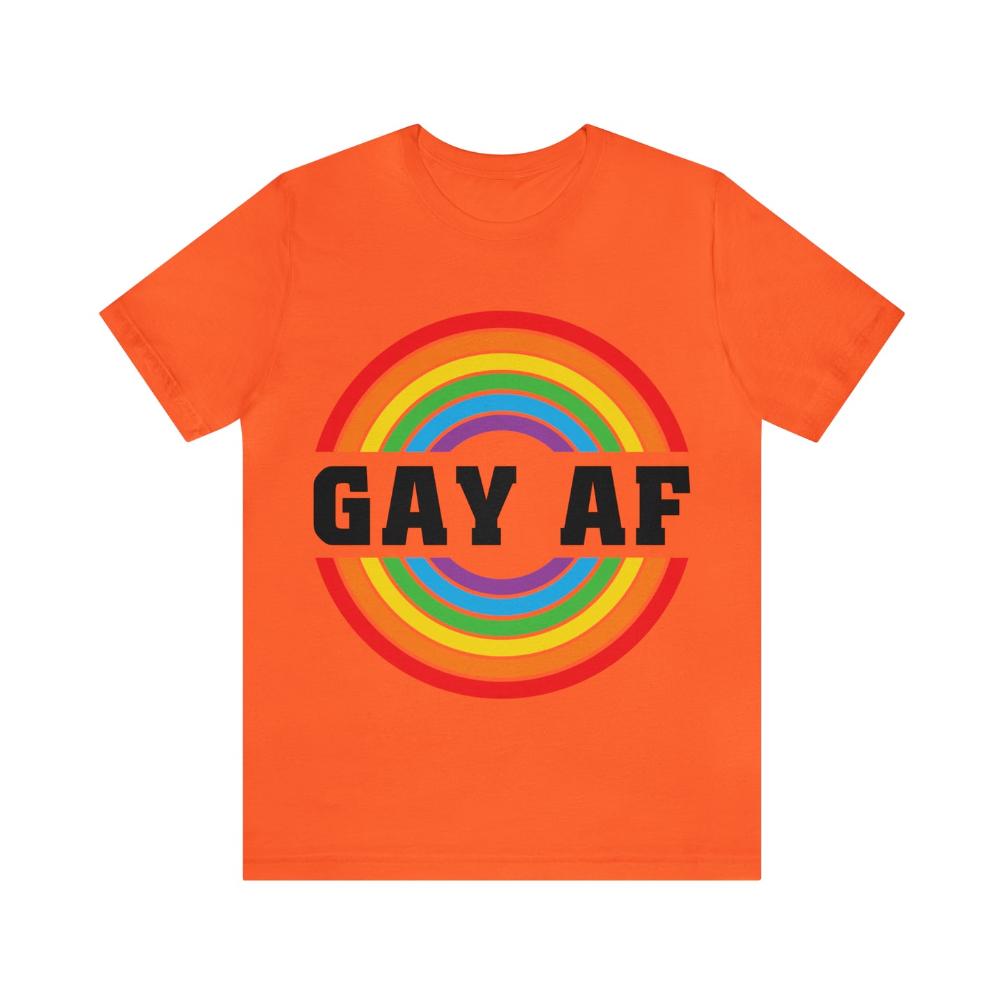 Gay AF - Unisex T-Shirt