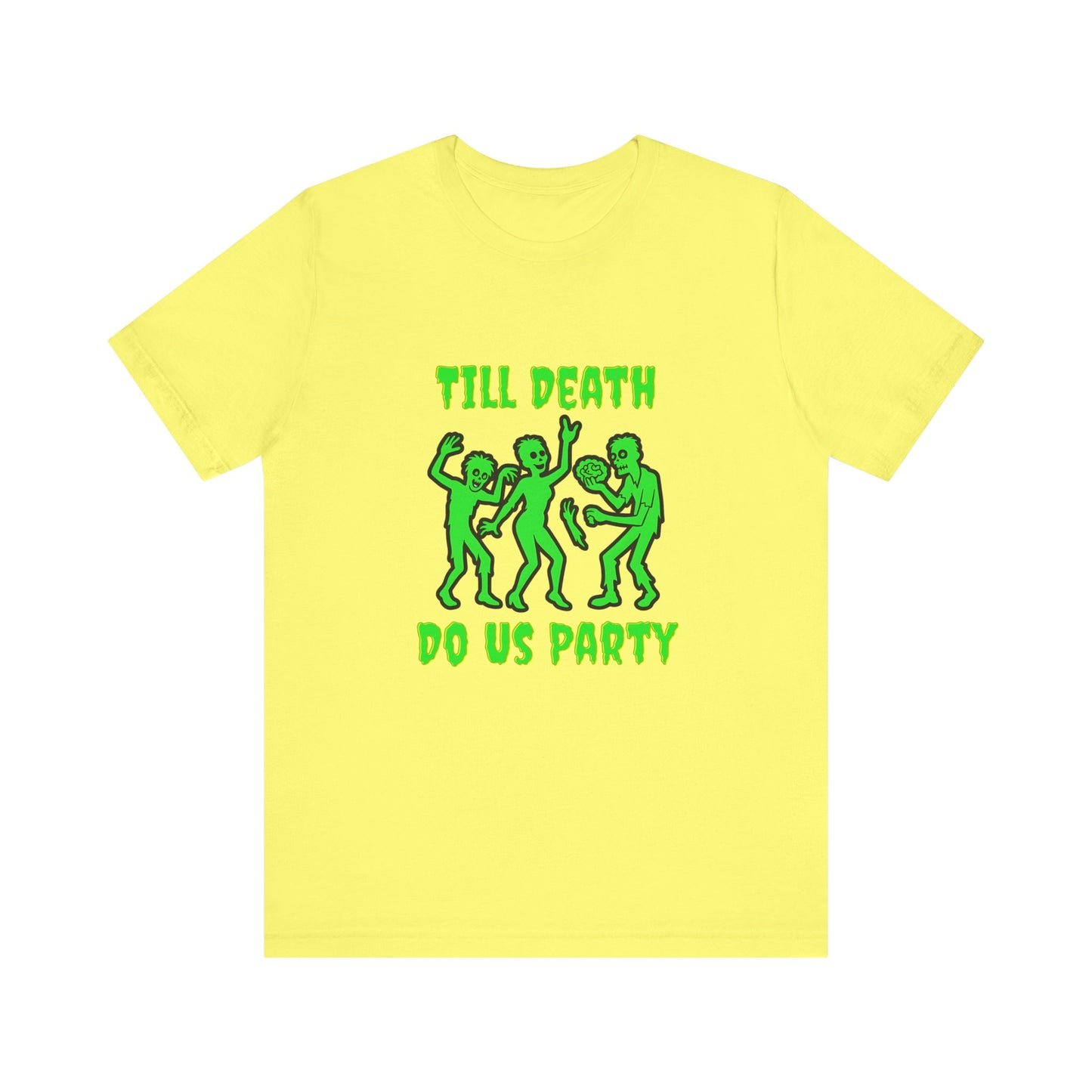 Till Death Do Us Party - Unisex T-Shirt