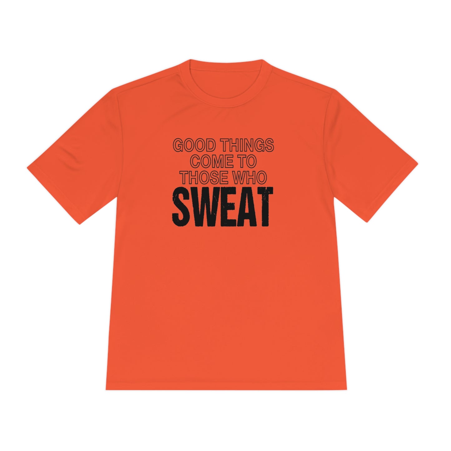 Good Things Come to Those Who Sweat - Unisex Sport-Tek Shirt
