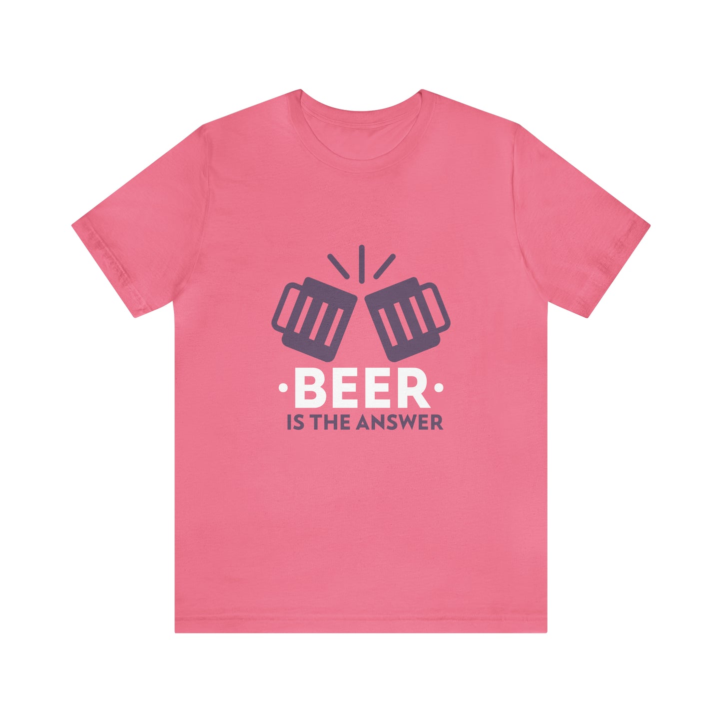 Beer Is The Answer - Unisex T-Shirt