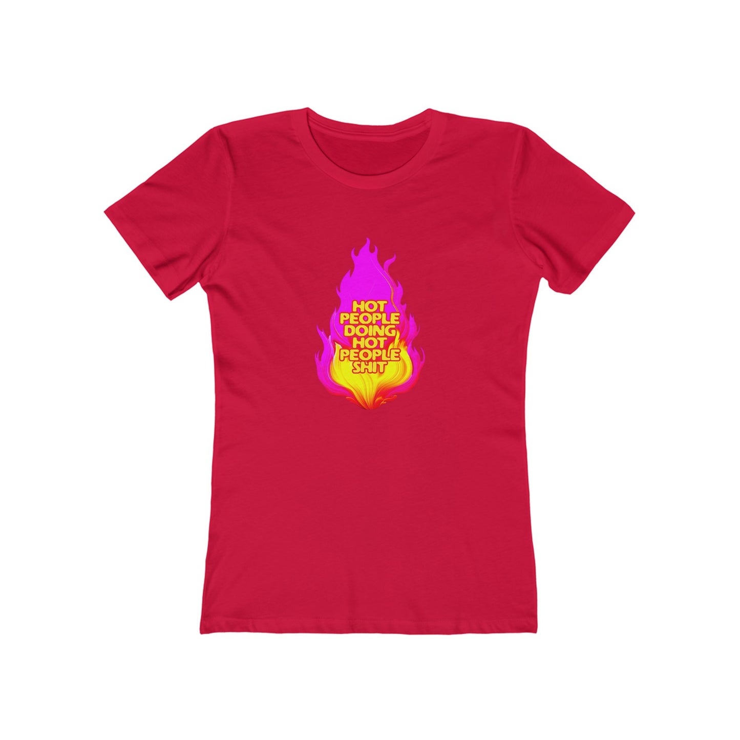 Hot People Doing Hot People Shit - Women's T-shirt
