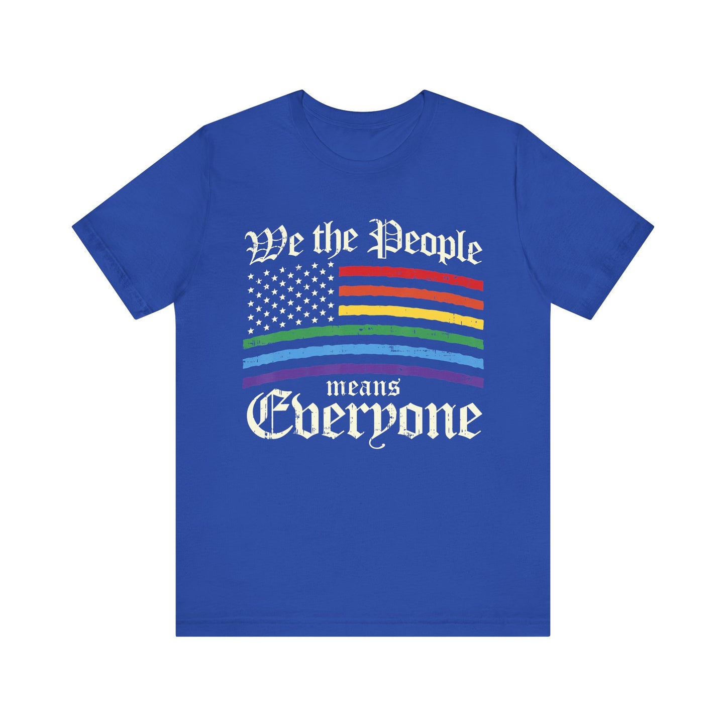We The People Means Everyone - Unisex T-Shirt