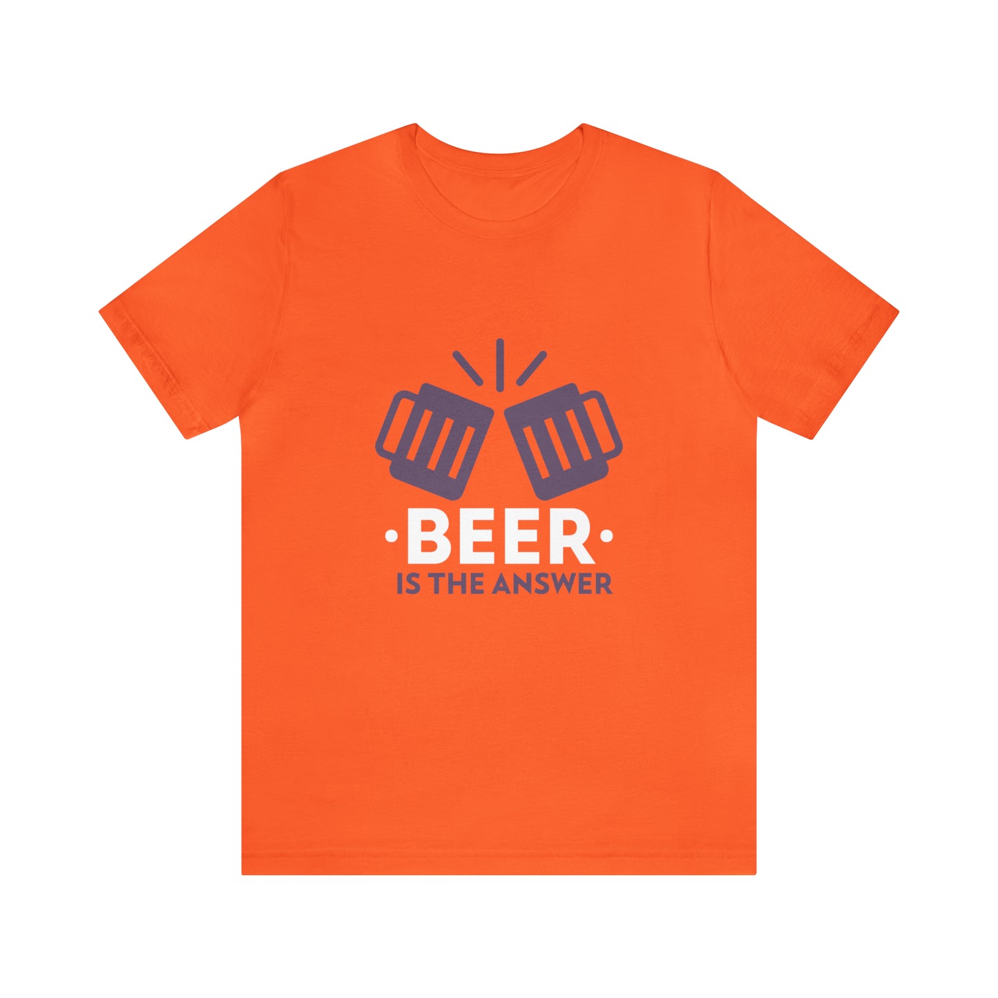 Beer Is The Answer - Unisex T-Shirt