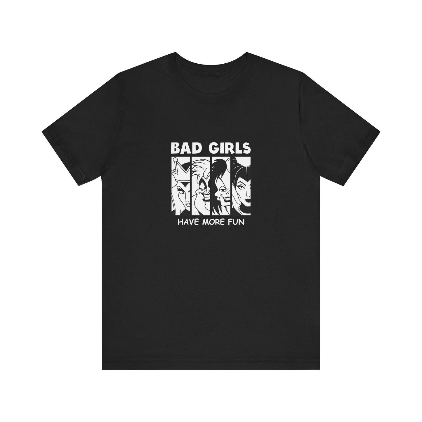 Bad Girls Have More Fun - Unisex T-Shirt