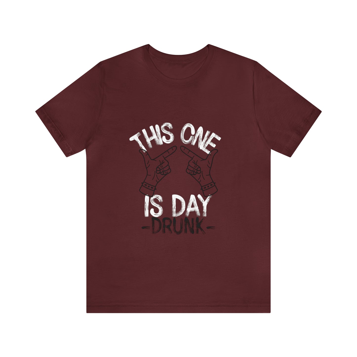 This One Is Day Drunk - Unisex T-Shirt