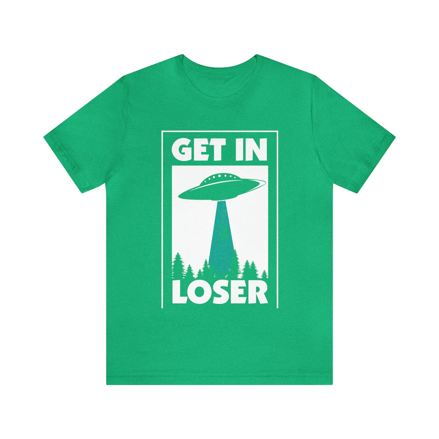 Get In Loser - Unisex T-Shirt