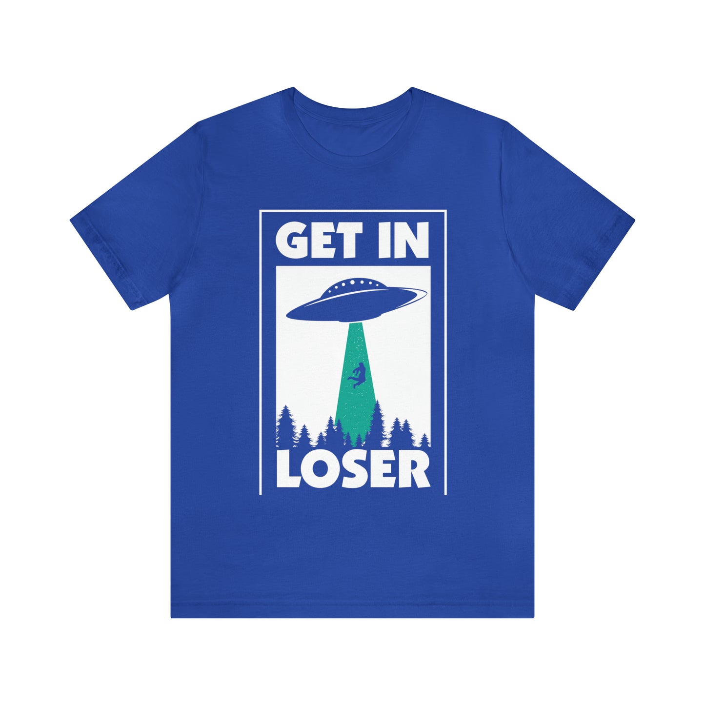 Get In Loser - Unisex T-Shirt