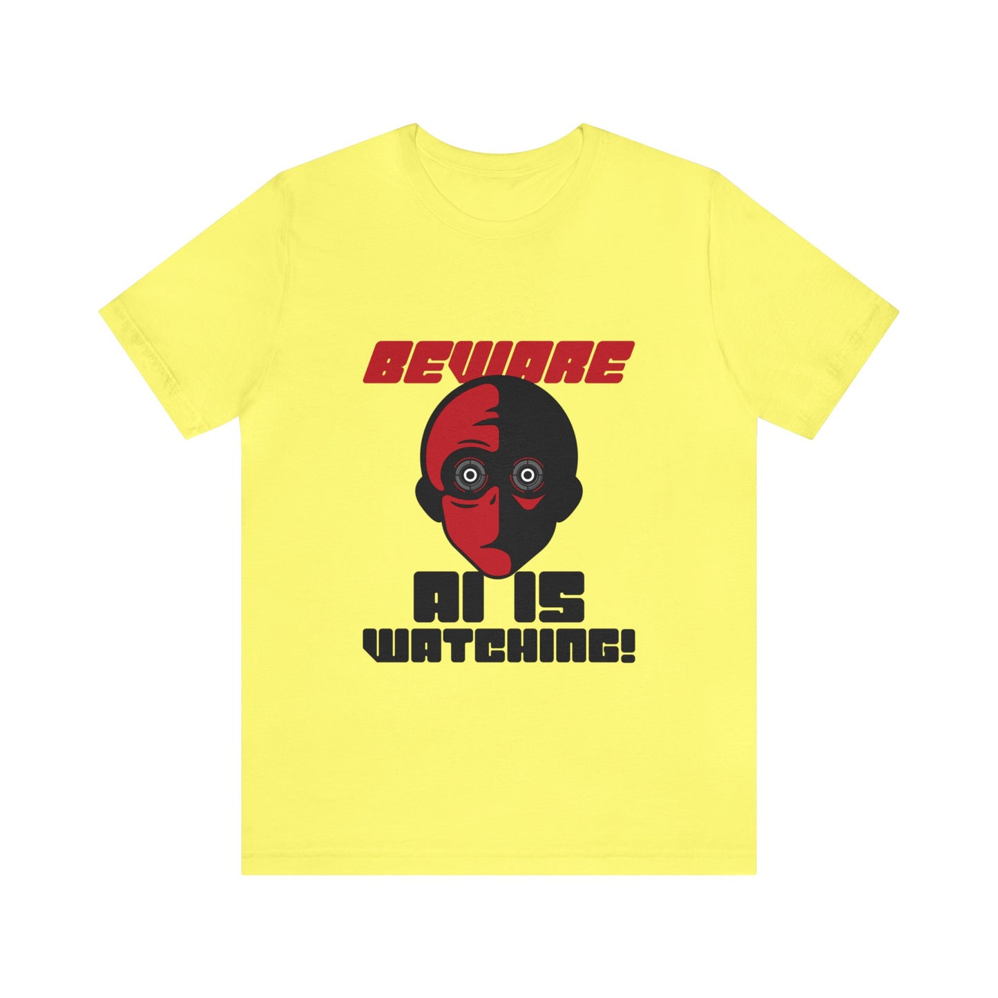 Beware AI is Watching - Unisex T-Shirt