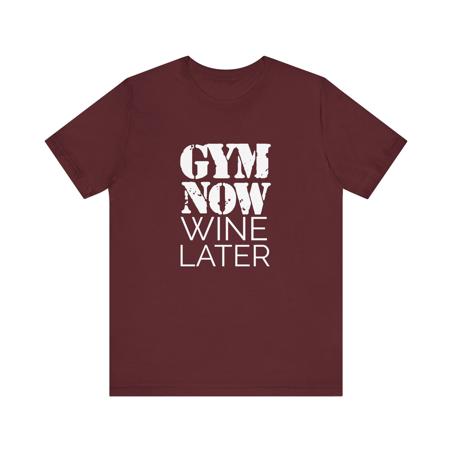 Gym Now, Wine Later - Unisex T-Shirt