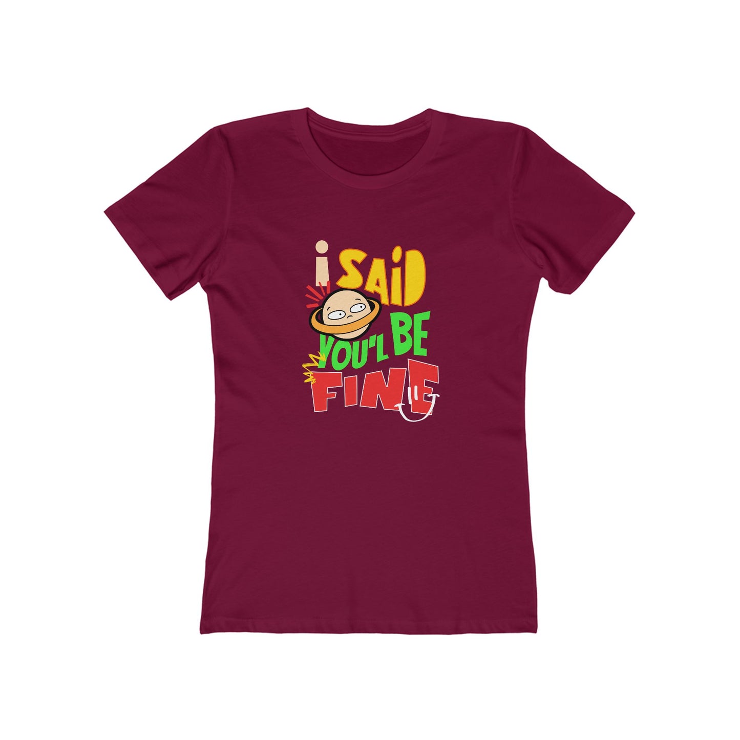I Said You'll Be Fine - Women's T-shirt