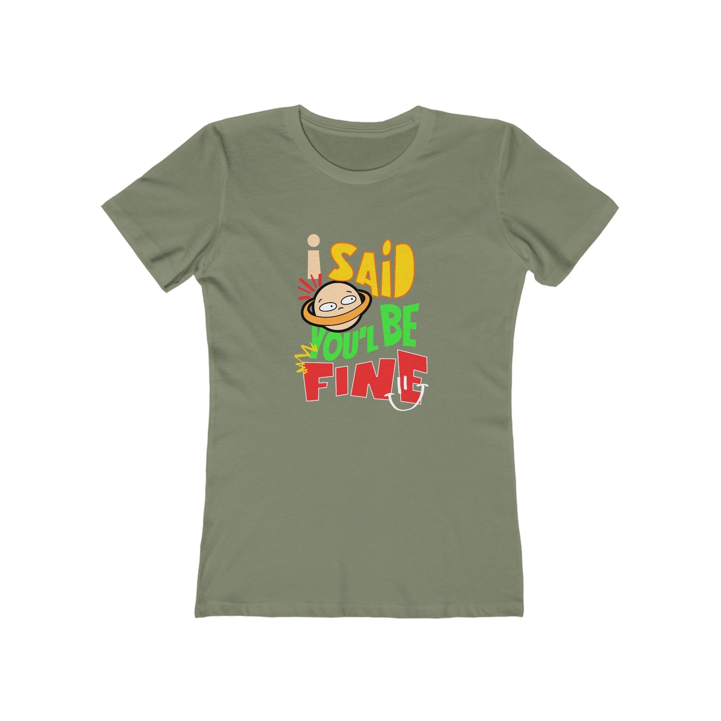 I Said You'll Be Fine - Women's T-shirt