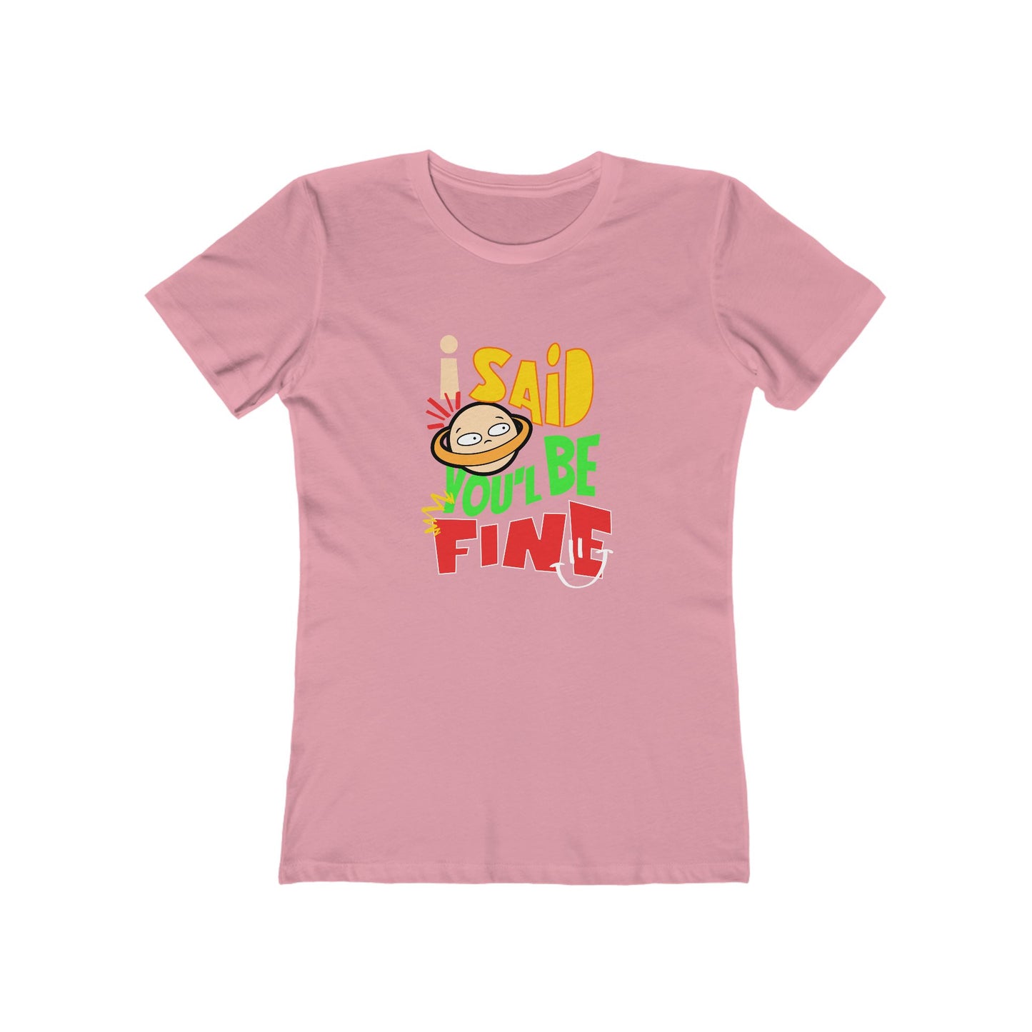 I Said You'll Be Fine - Women's T-shirt