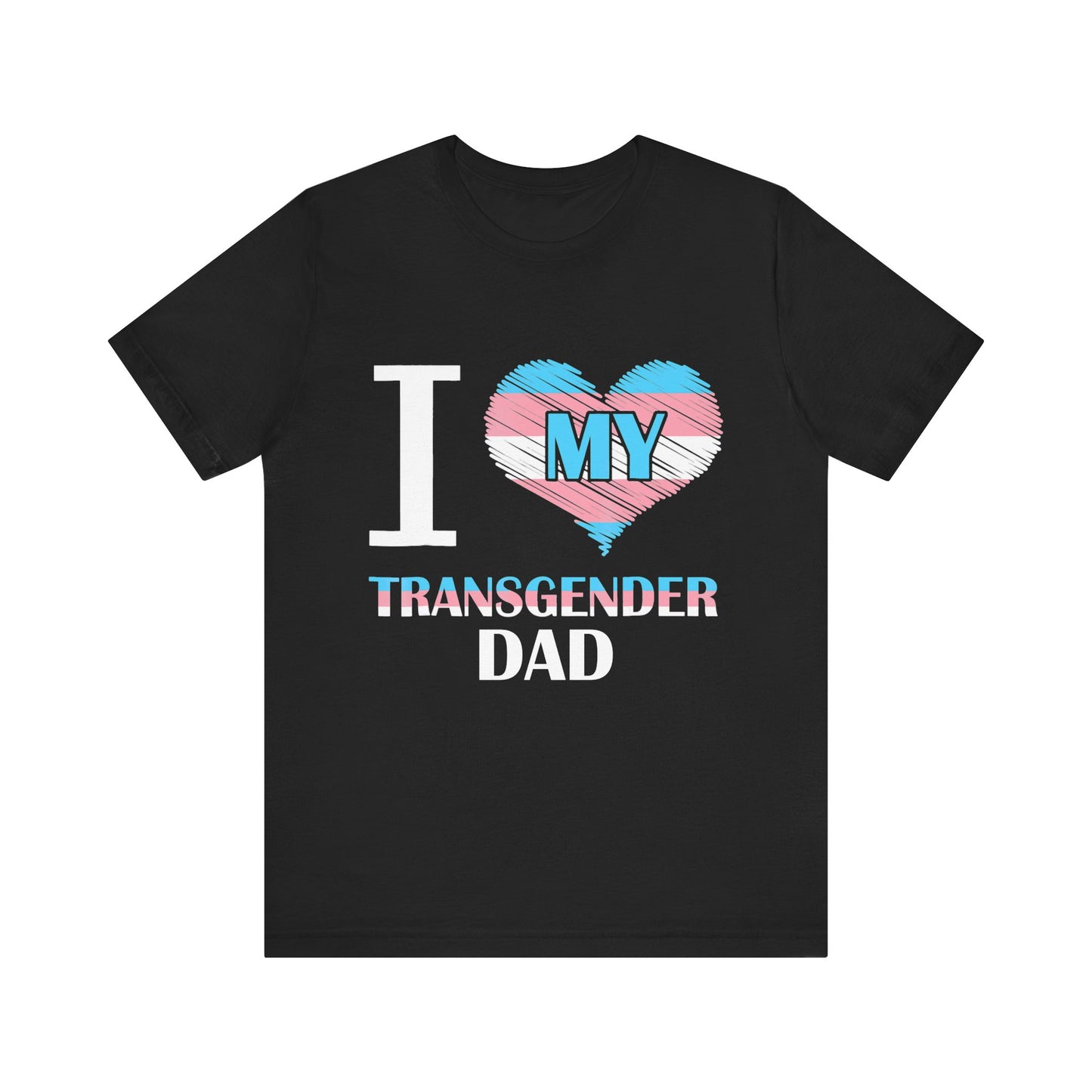 I Heart My Transgender Dad - Unisex T-Shirt