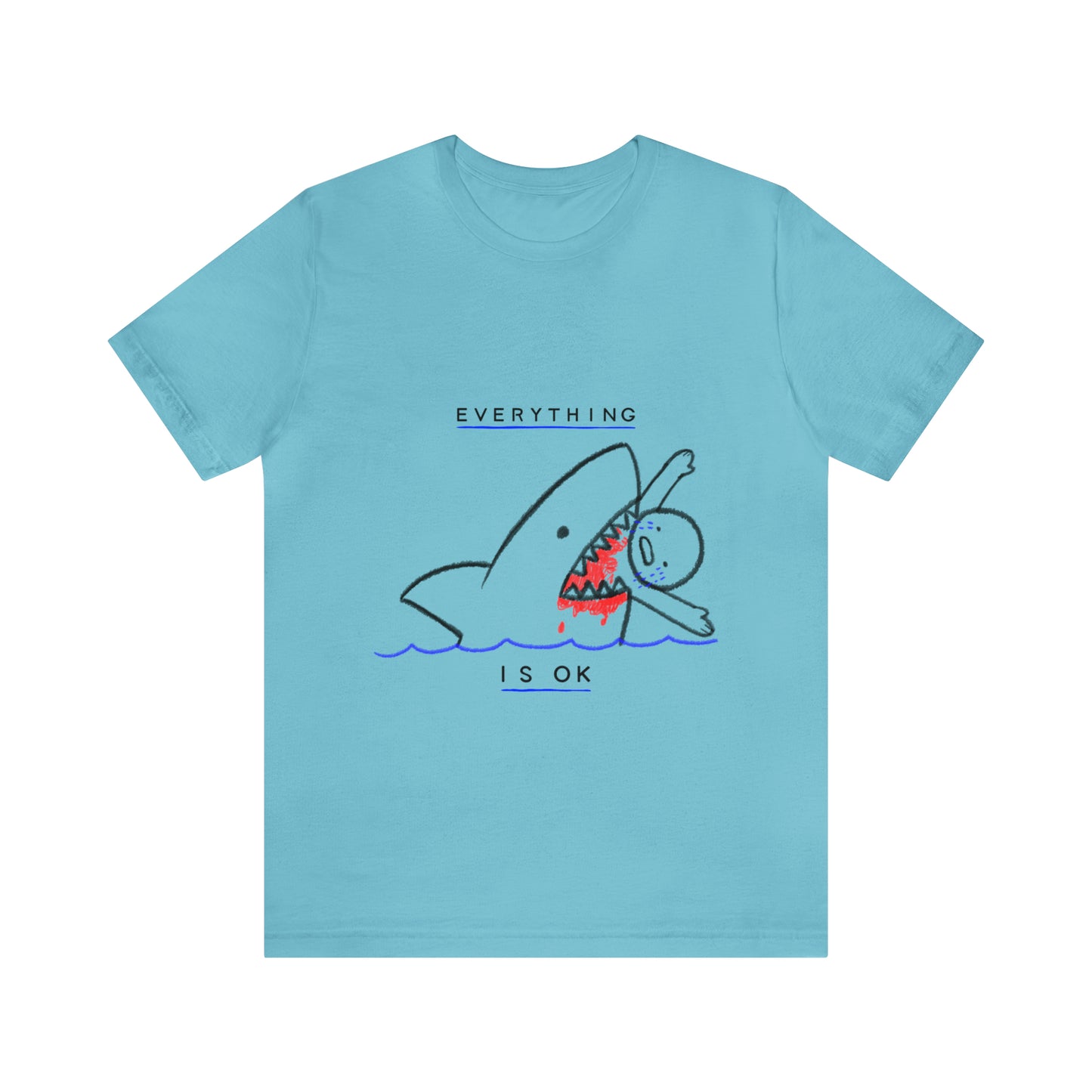 Everything is Okay - Unisex T-Shirt