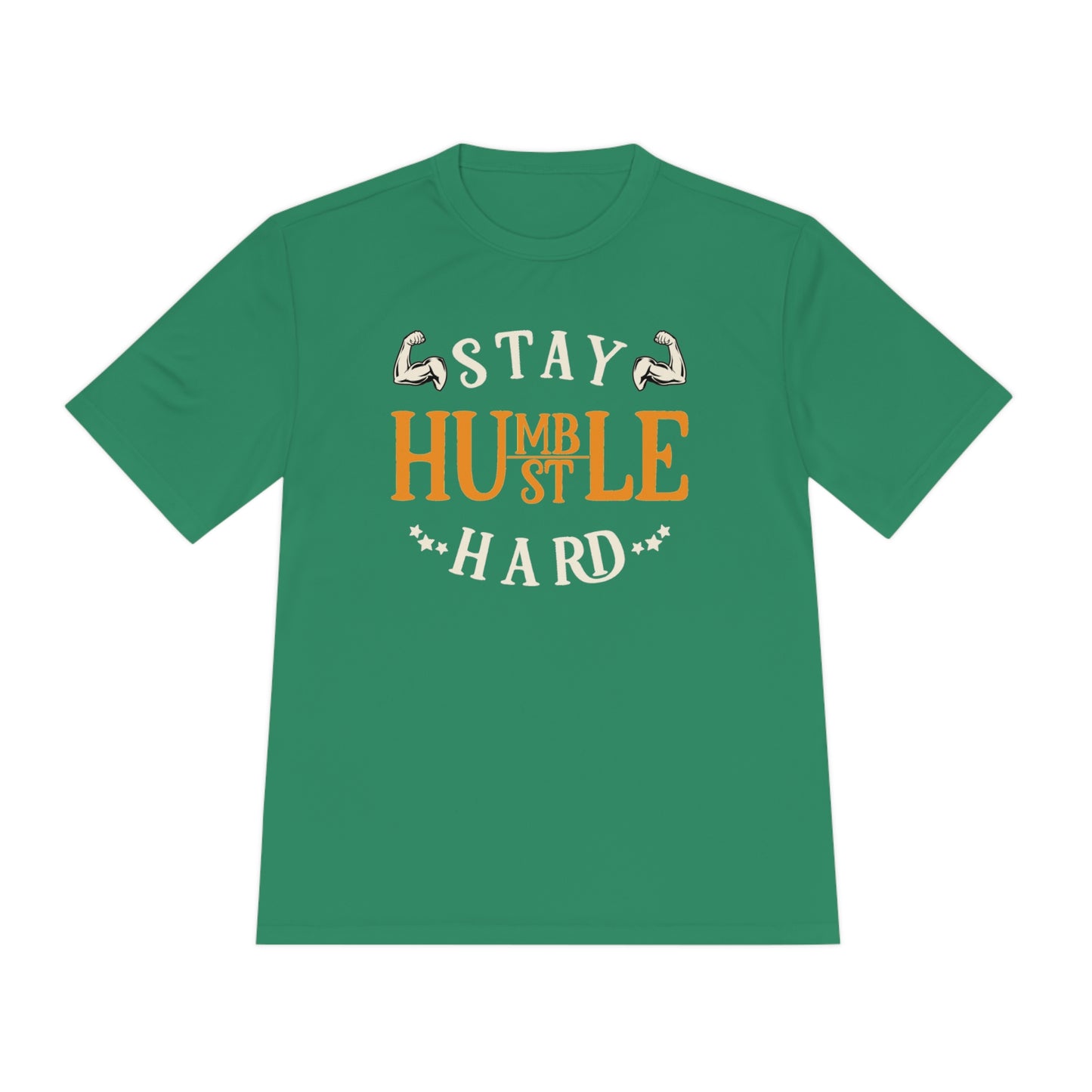 Stay Humble Hustle Hard - Unisex Sport-Tek Shirt