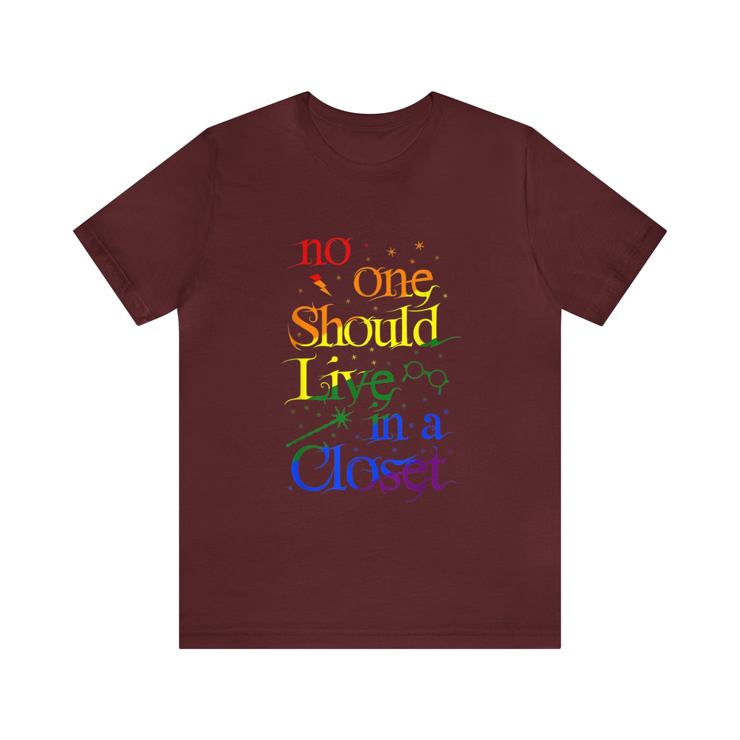 No One Should Live In A Closet 3 - Unisex T-Shirt