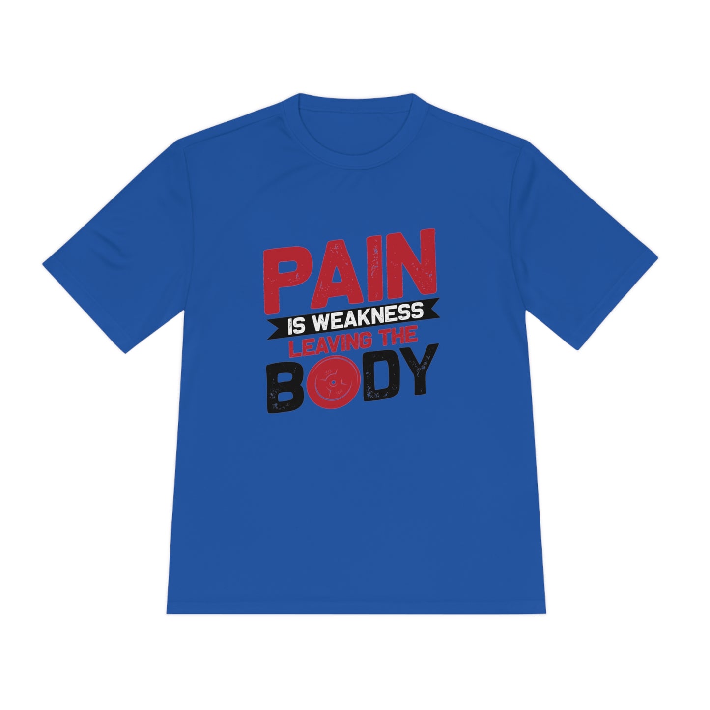 Pain Is Weakness Leaving The Body - Unisex Sport-Tek Shirt