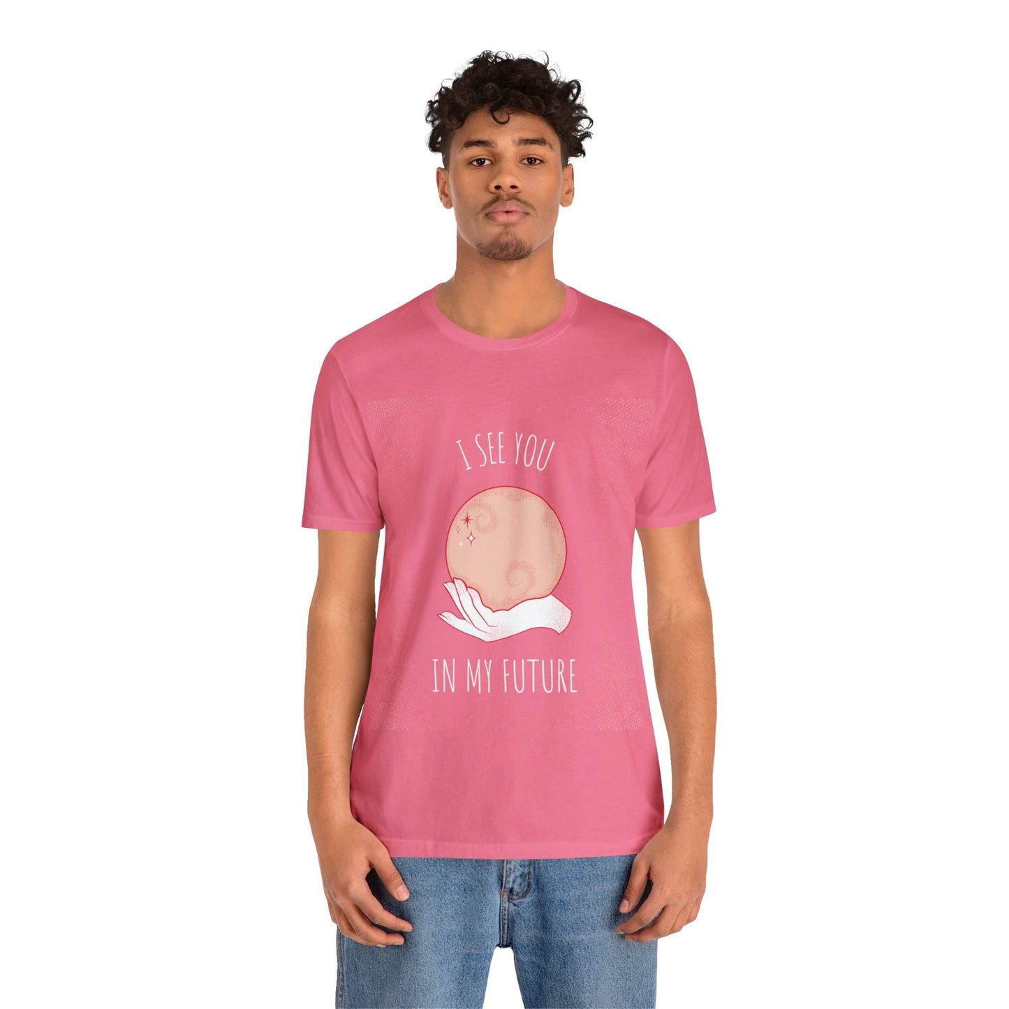 I See You In My Future - Unisex T-Shirt