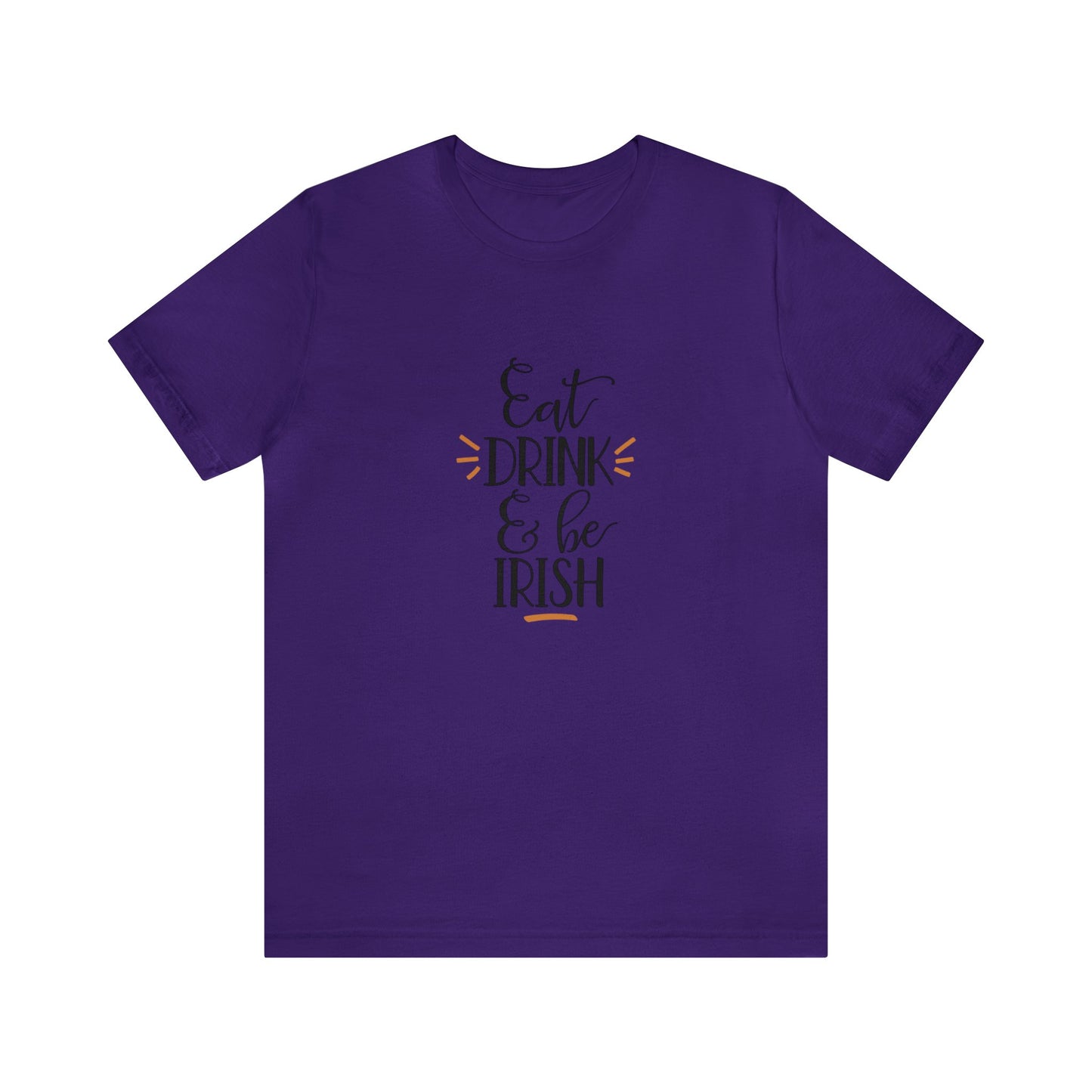 Eat, Drink, and be Irish - Men's T-shirt