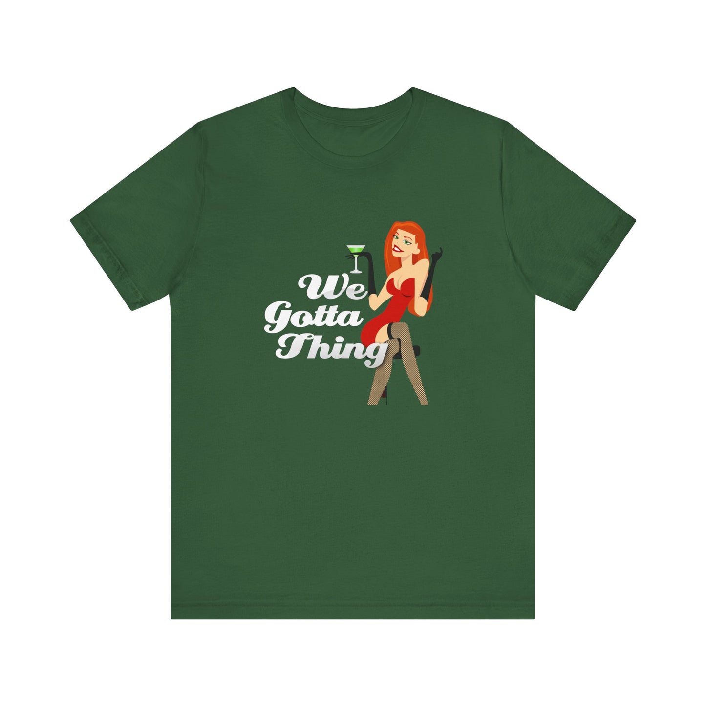 We Gotta Thing - Unisex T-Shirt