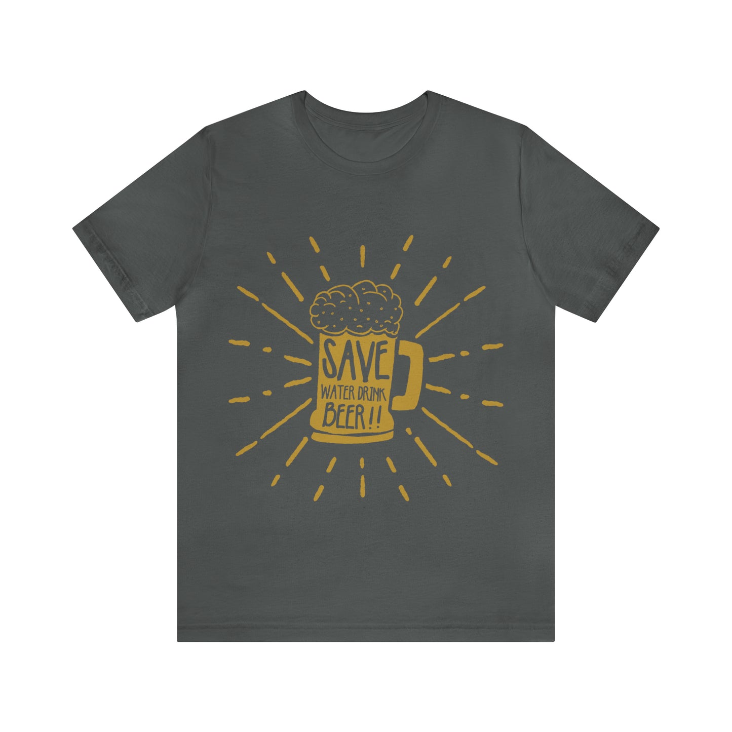 Save Water Drink Beer - Unisex T-Shirt