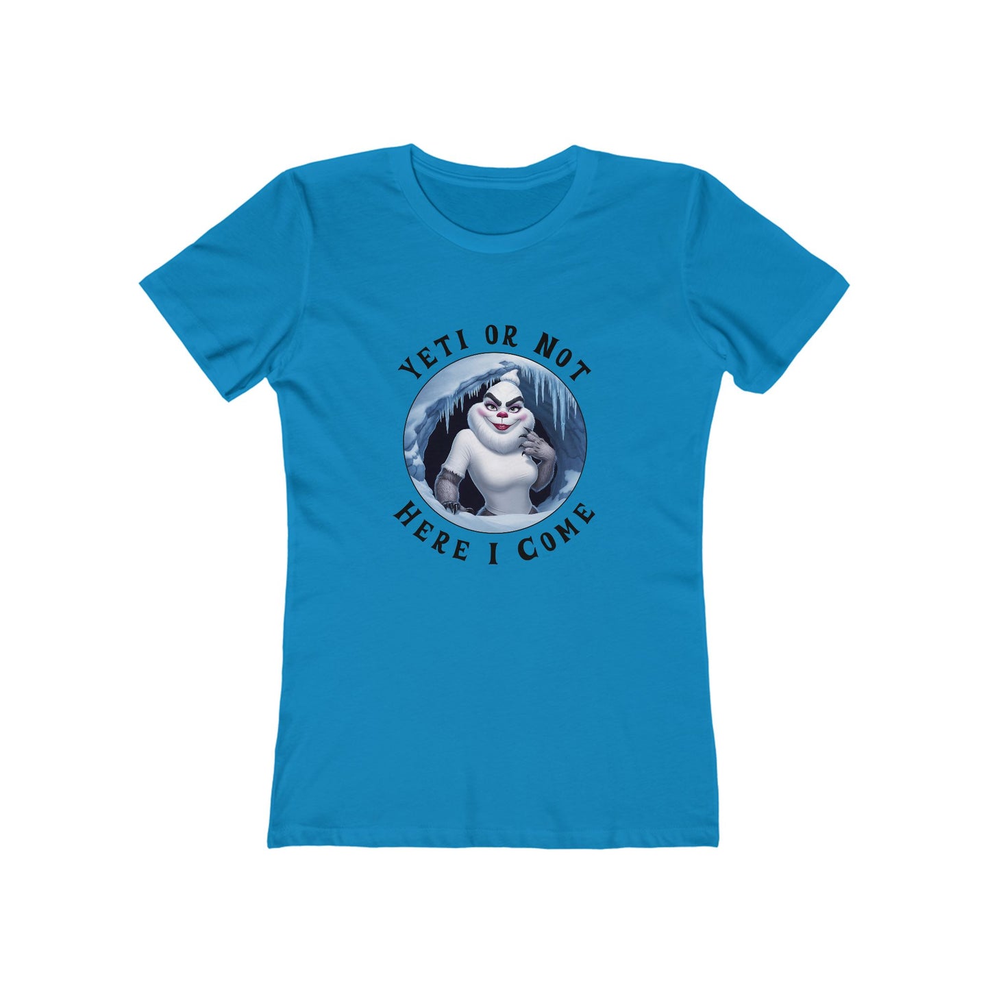 Yeti or Not, Here I Come - Women's T-shirt