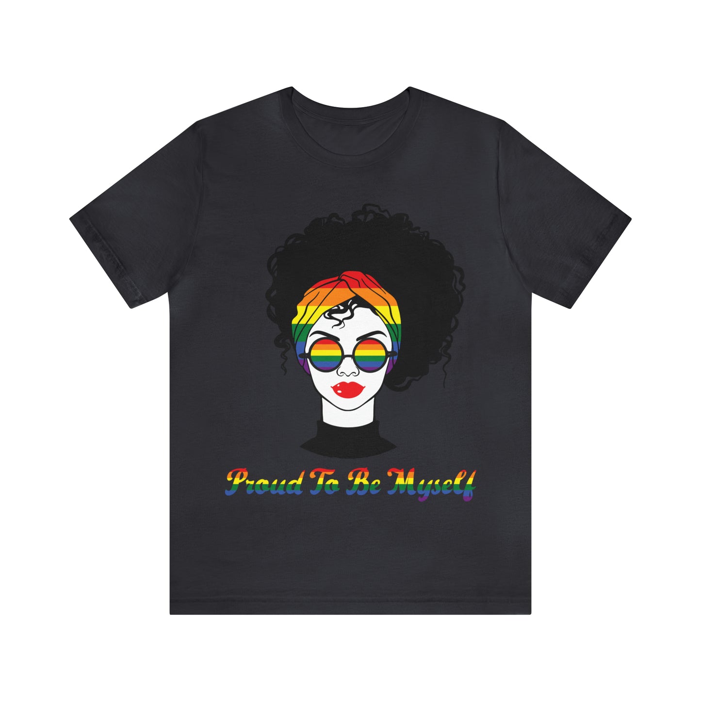 Proud to be myself - Unisex T-Shirt