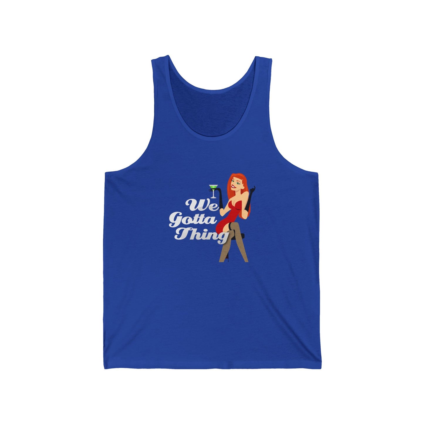 We Gotta Thing - Unisex Jersey Tank