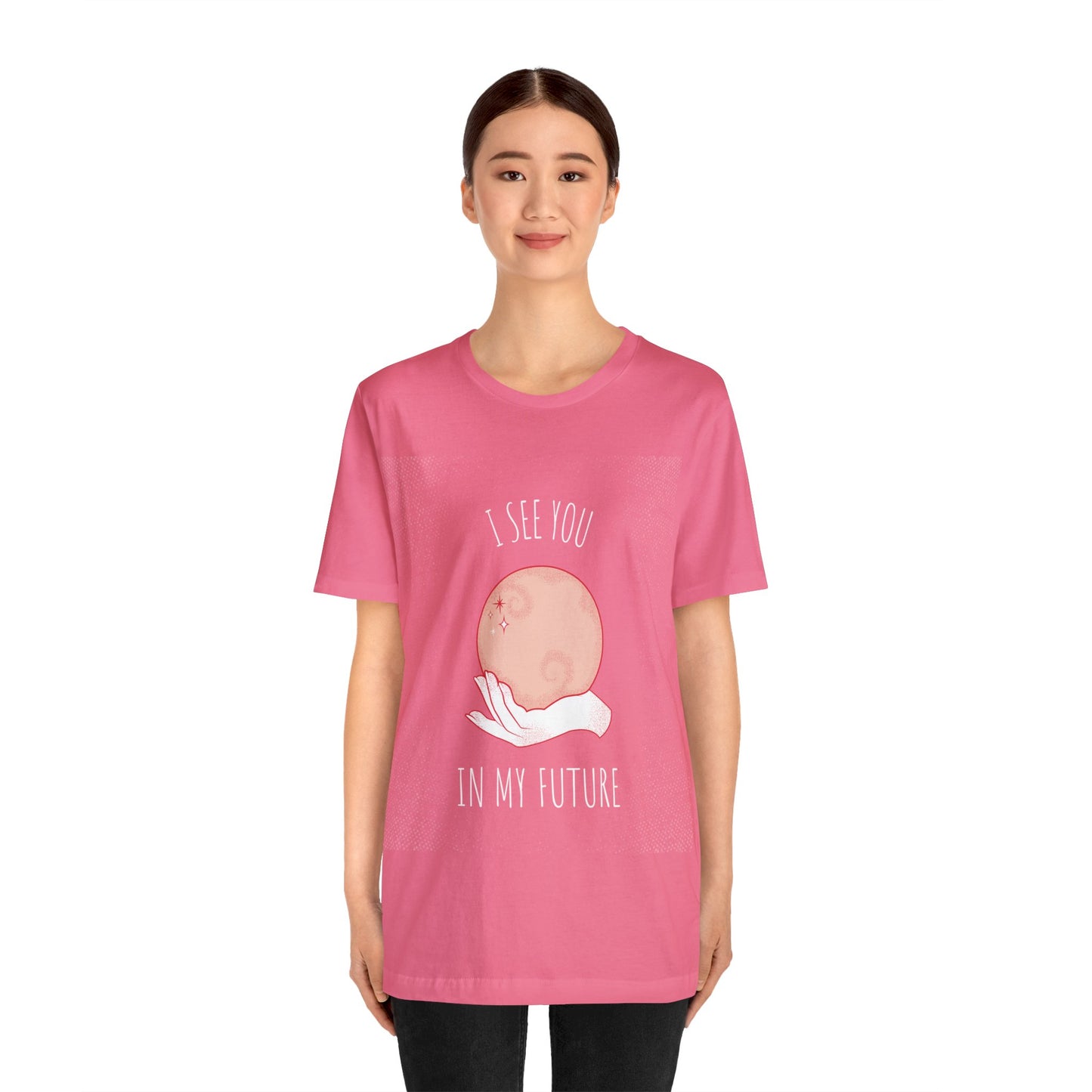 I See You In My Future - Unisex T-Shirt