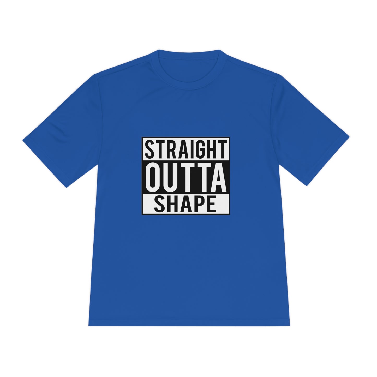 Straight Outta Shape - Unisex Sport-Tek Shirt