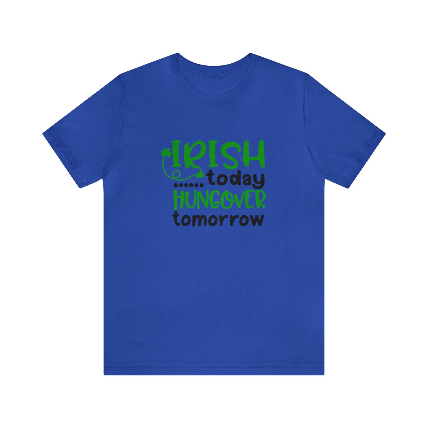 Irish Today... Hungover Tomorrow - Men's T-shirt