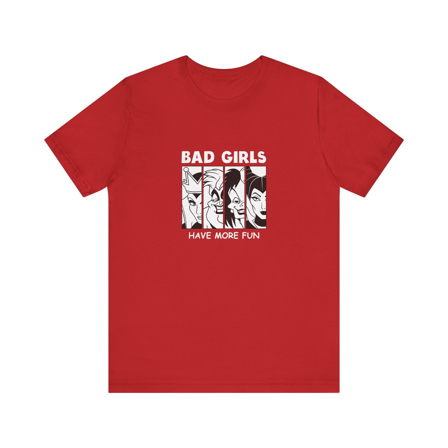 Bad Girls Have More Fun - Unisex T-Shirt