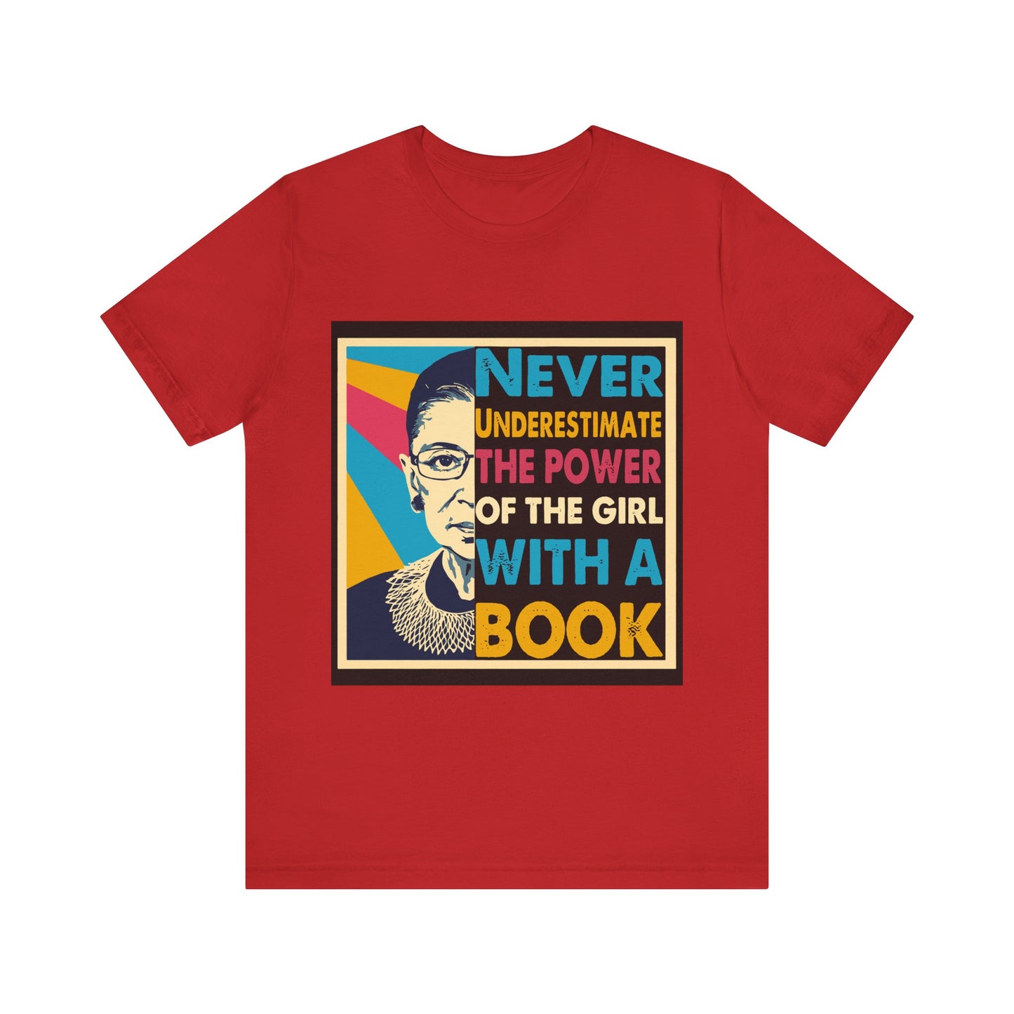 Never Underestimate The Power Of A Girl With A Book - Unisex T-Shirt