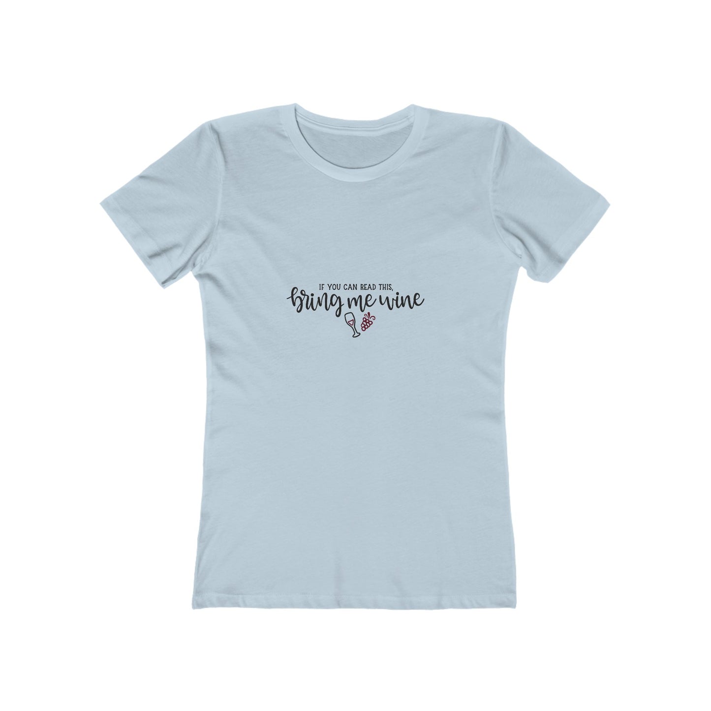 If You Can Read This Bring Me Wine - Women's T-shirt