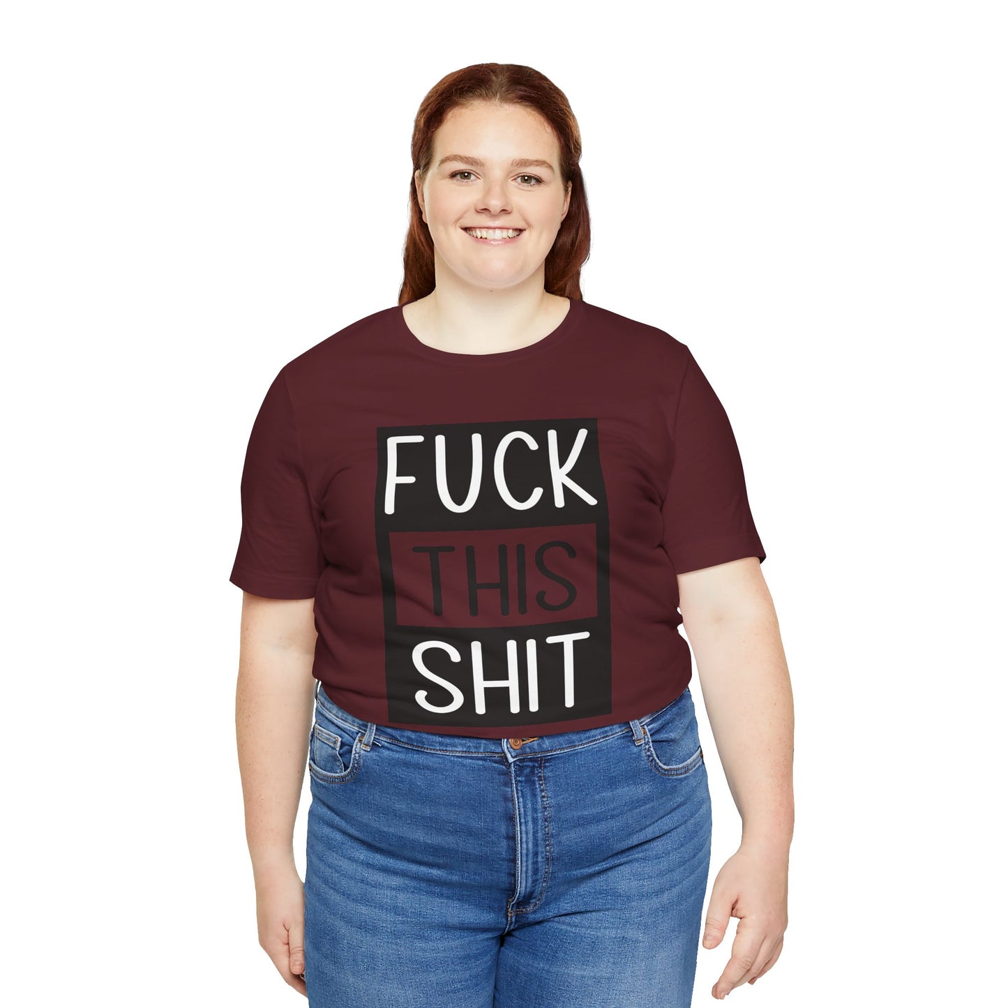 Fuck This Shit - Unisex T-Shirt
