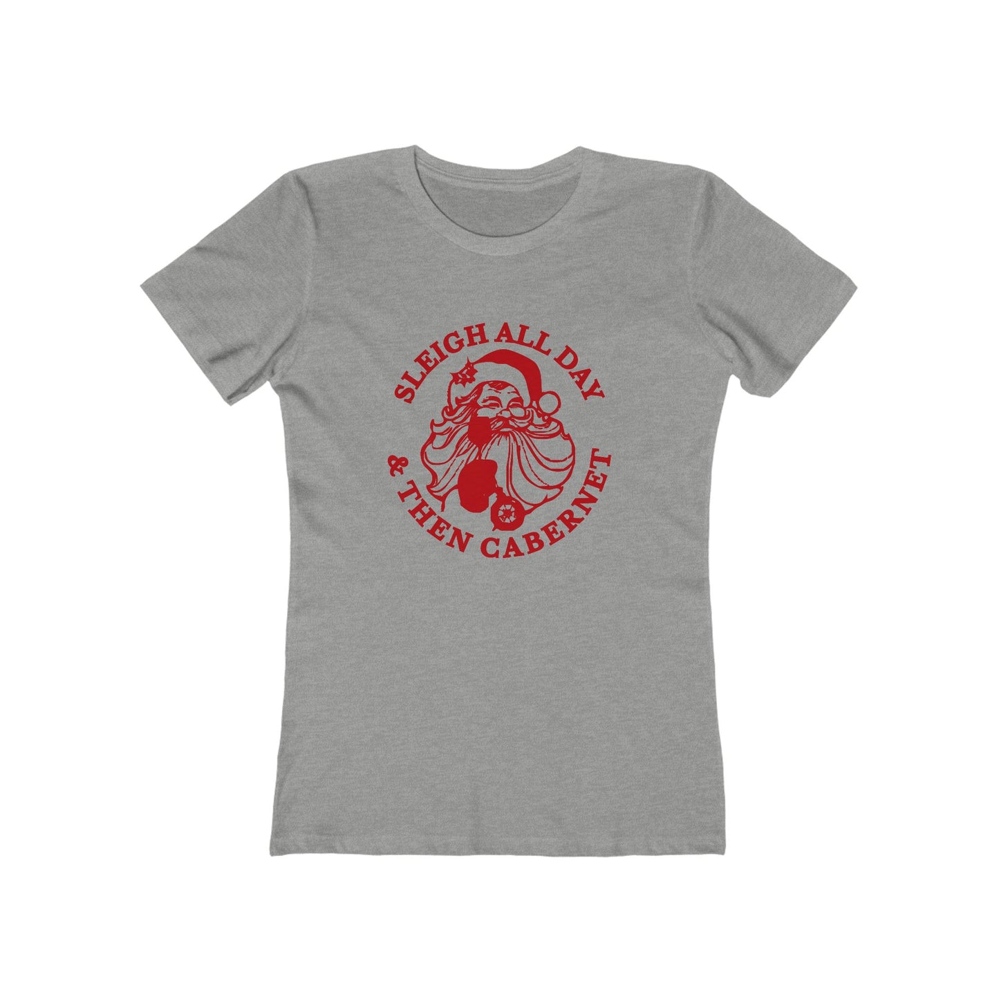 Sleigh All Day And Then Cabernet - Women's T-shirt