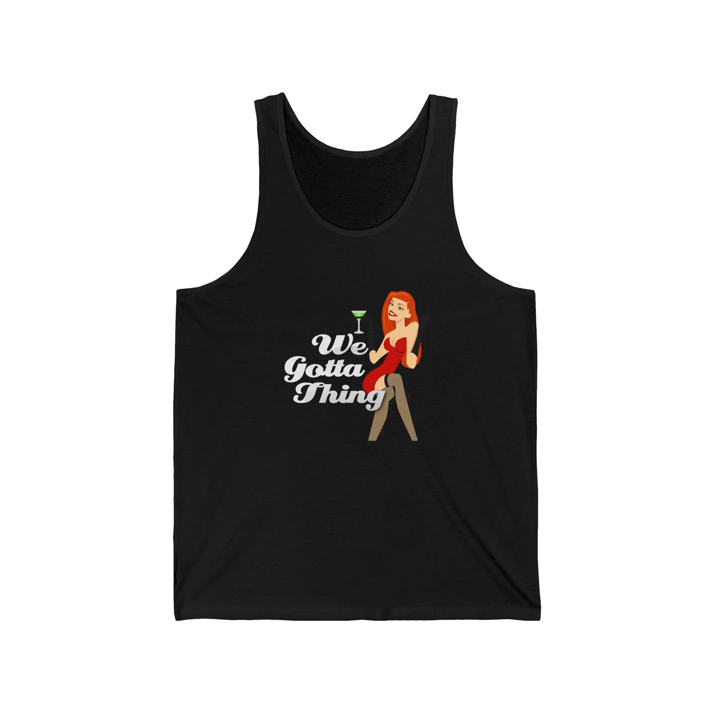 We Gotta Thing - Unisex Jersey Tank