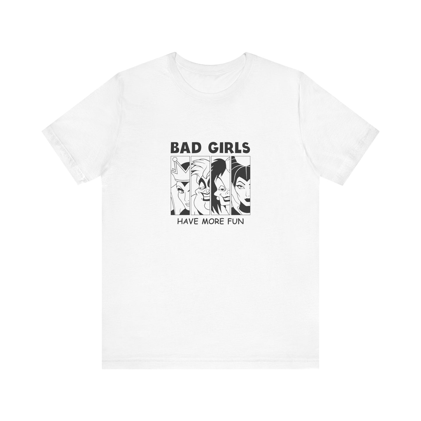 Bad Girls Have More Fun - Unisex T-Shirt