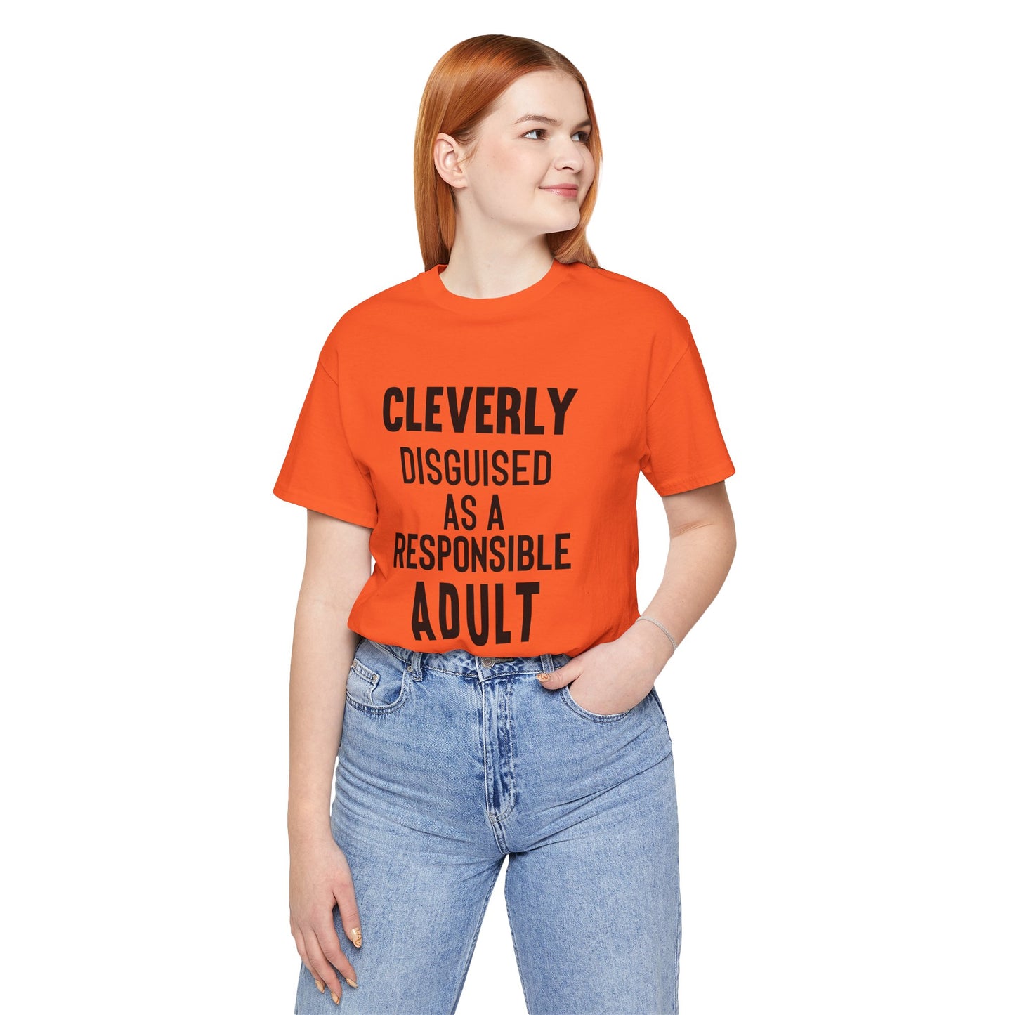 Cleverly Disguised As A Responsible Adult - Unisex T-Shirt