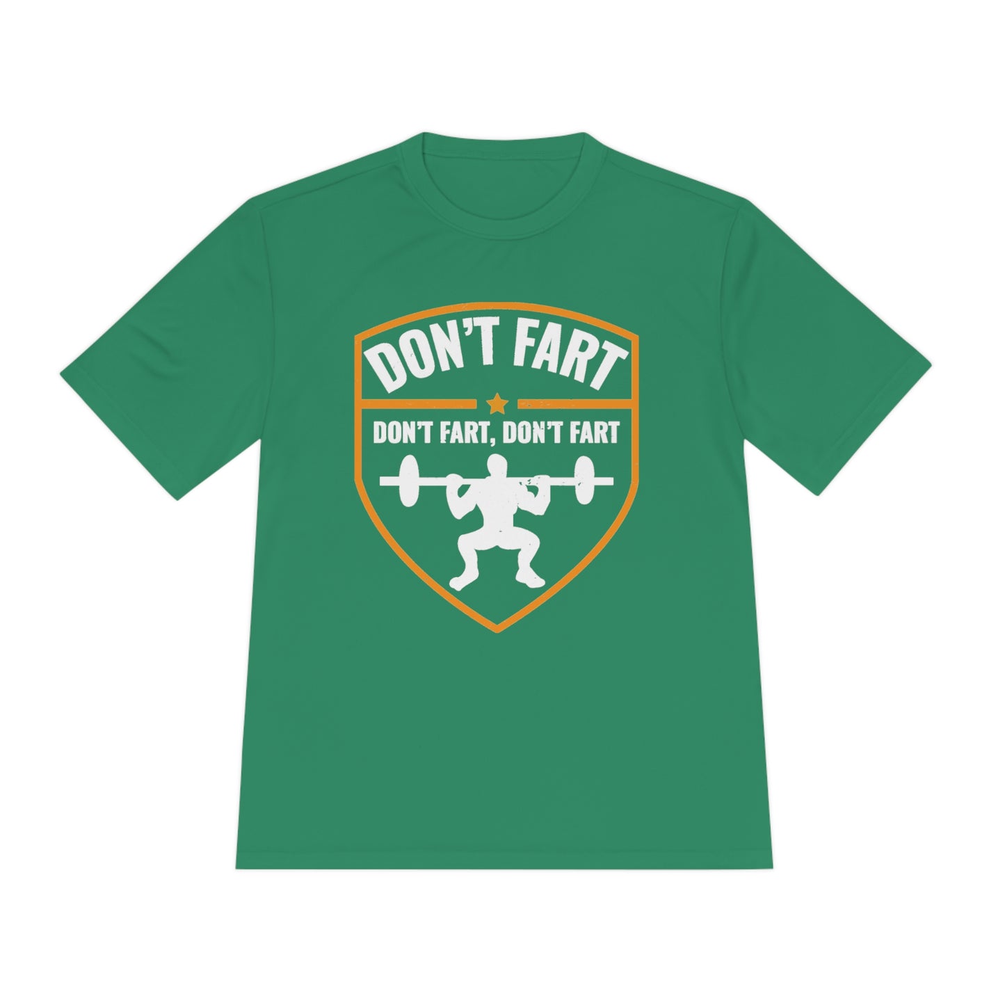 Don't Fart Don't Fart Don't Fart - Unisex Sport-Tek Shirt
