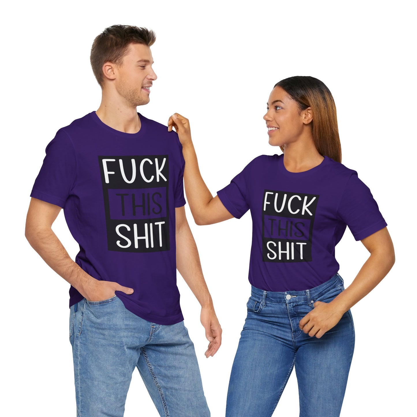 Fuck This Shit - Unisex T-Shirt