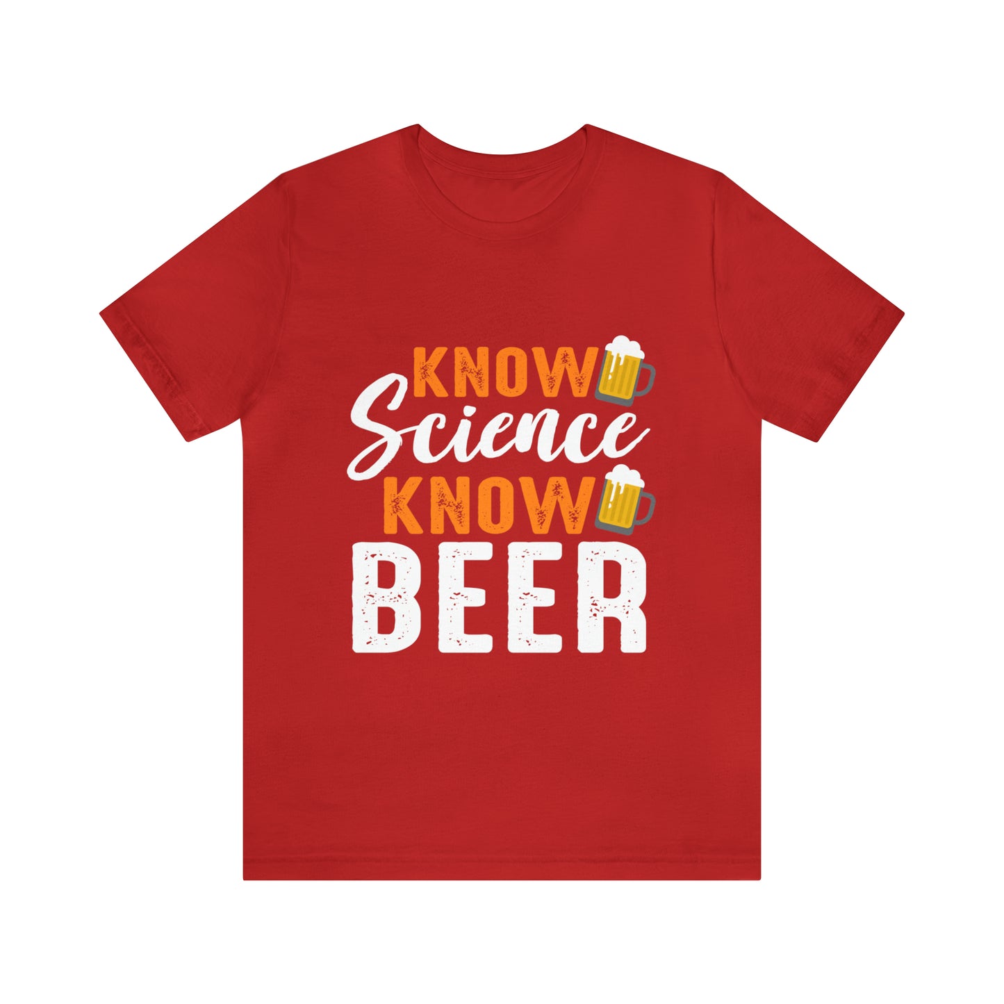 Know Science Know Beer - Unisex T-Shirt