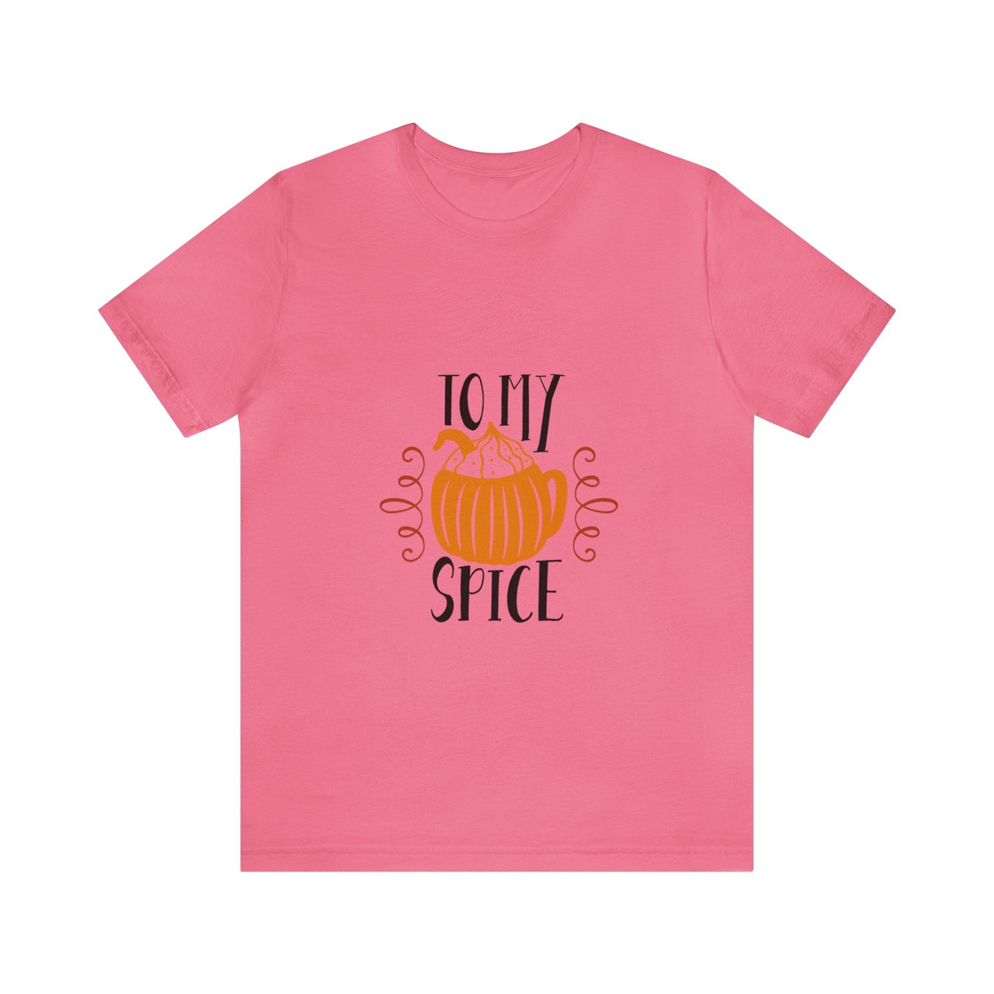 To My Pumpkin Spice - Unisex T-Shirt