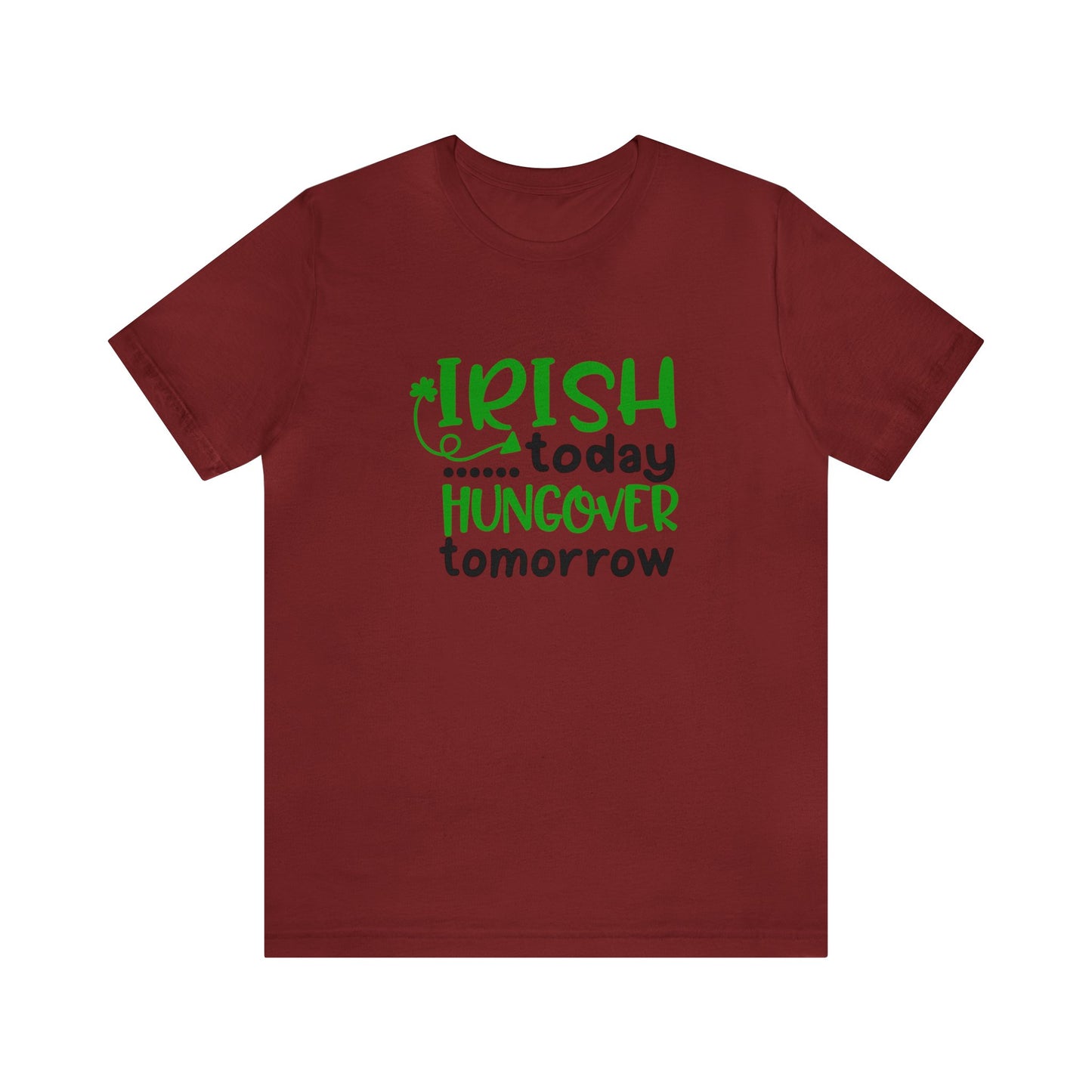 Irish Today... Hungover Tomorrow - Men's T-shirt