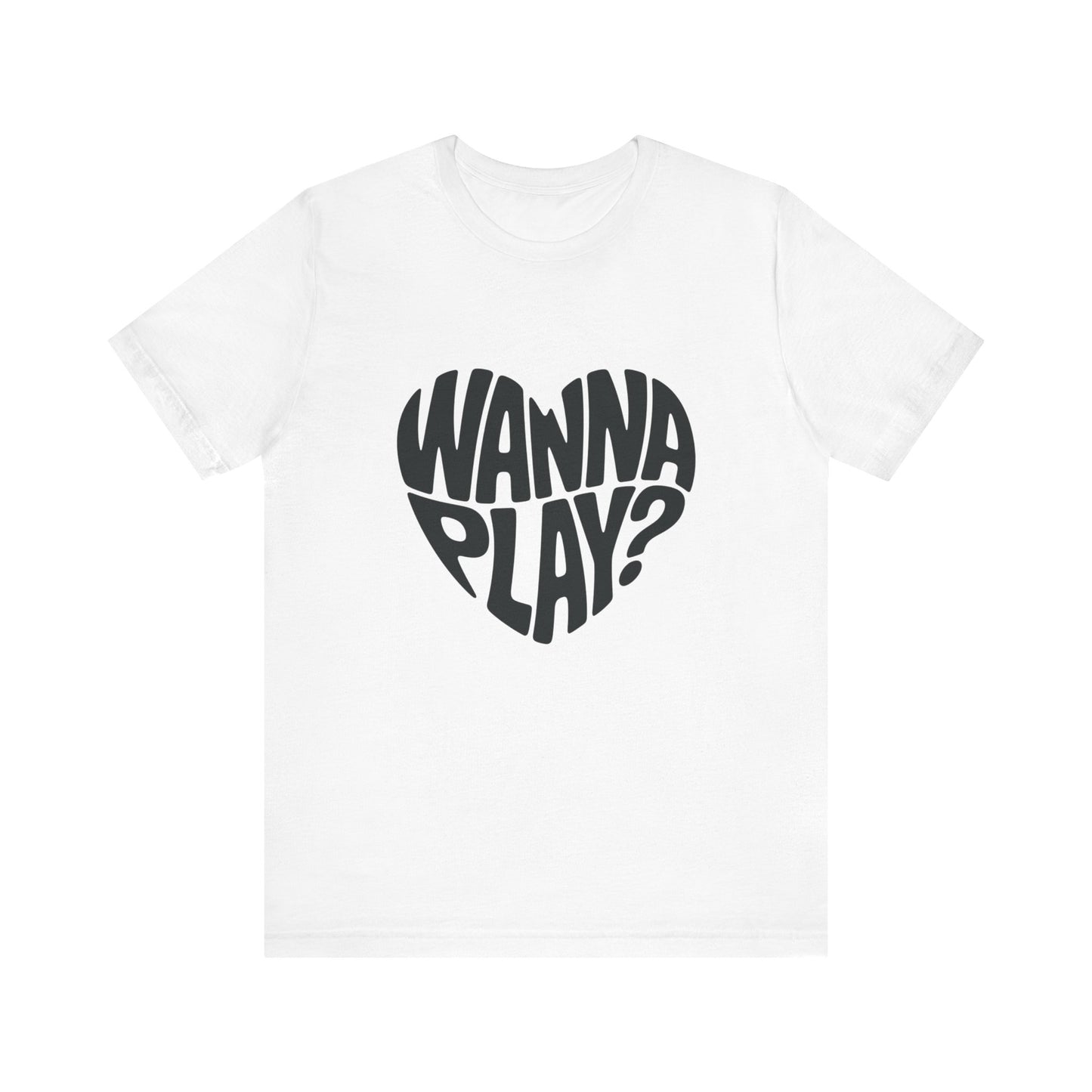 Wanna Play? - Unisex T-Shirt