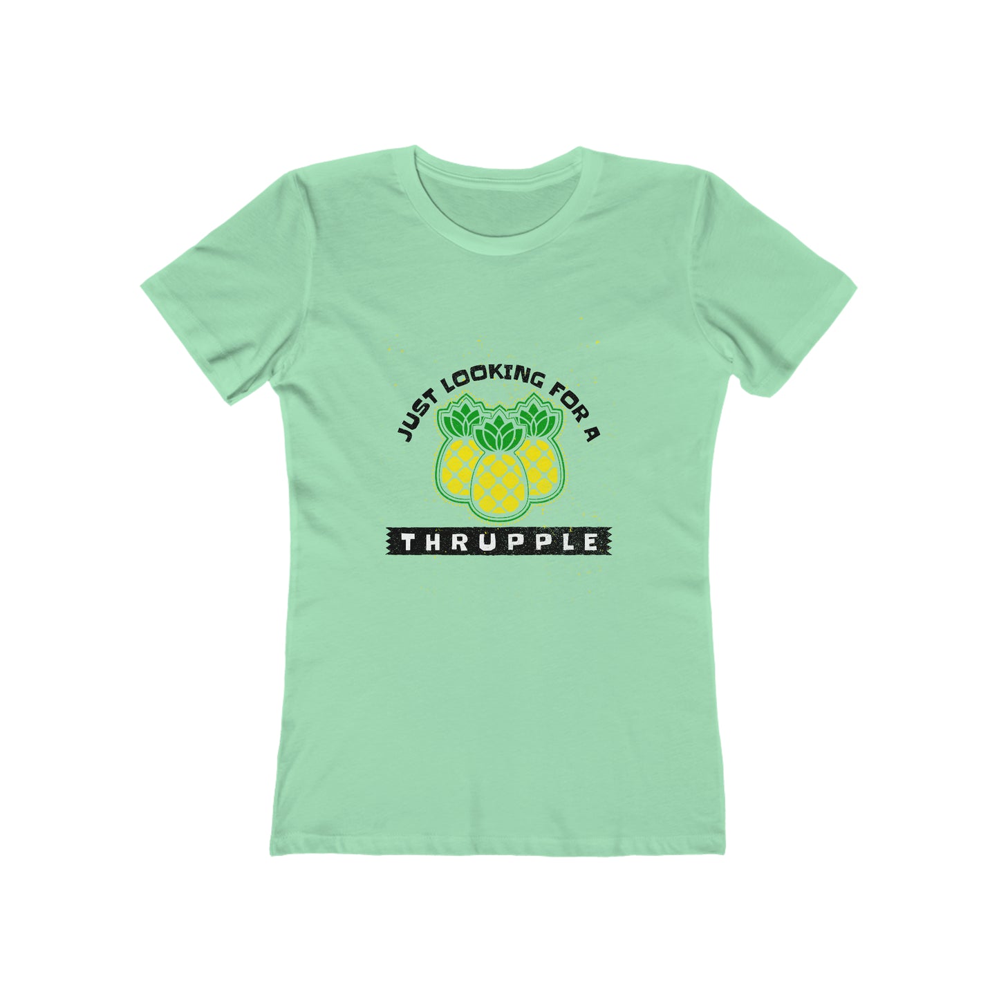 Just Looking For A Thrupple with Pineapples - Women's T-shirt