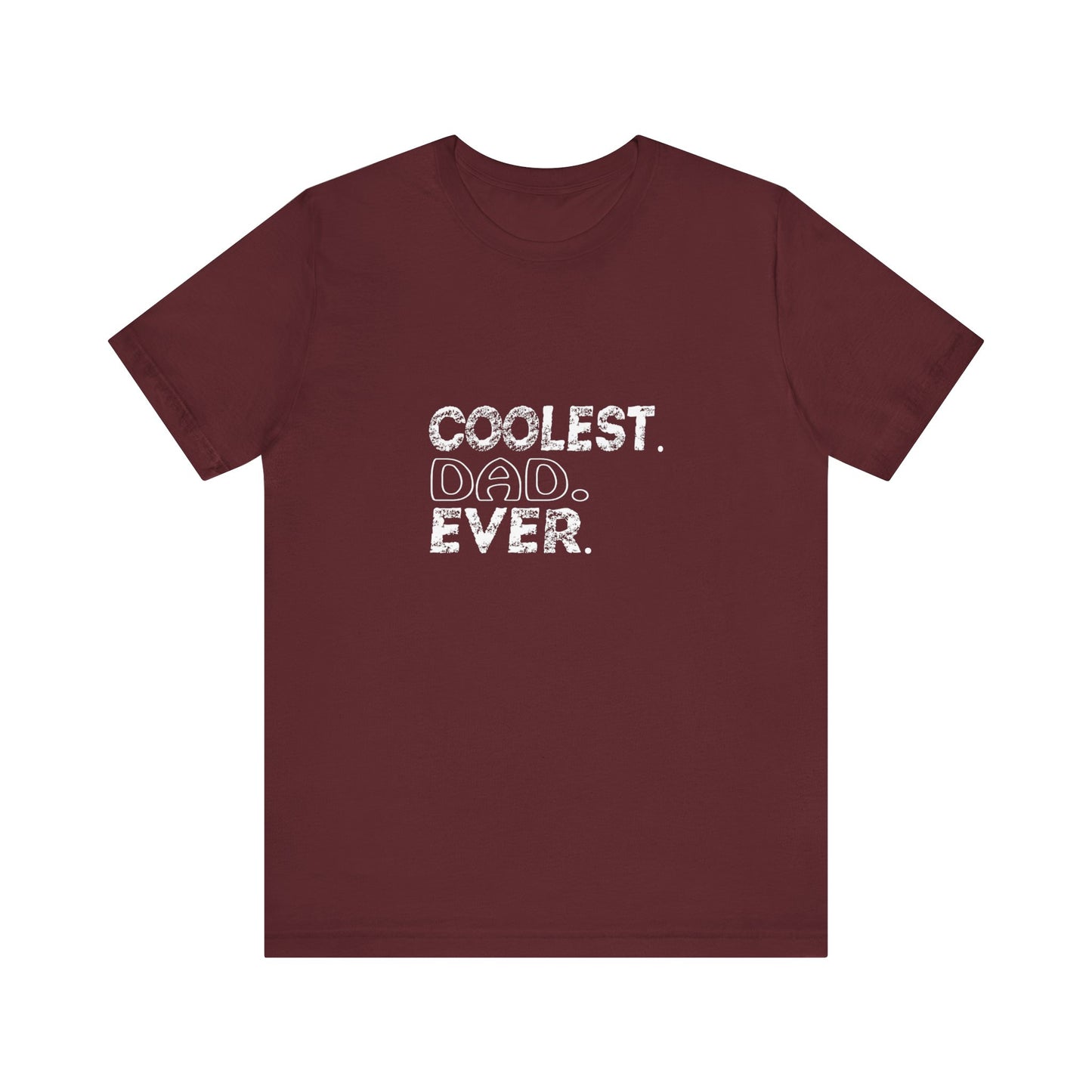 Coolest. Dad. Ever. - Unisex T-Shirt
