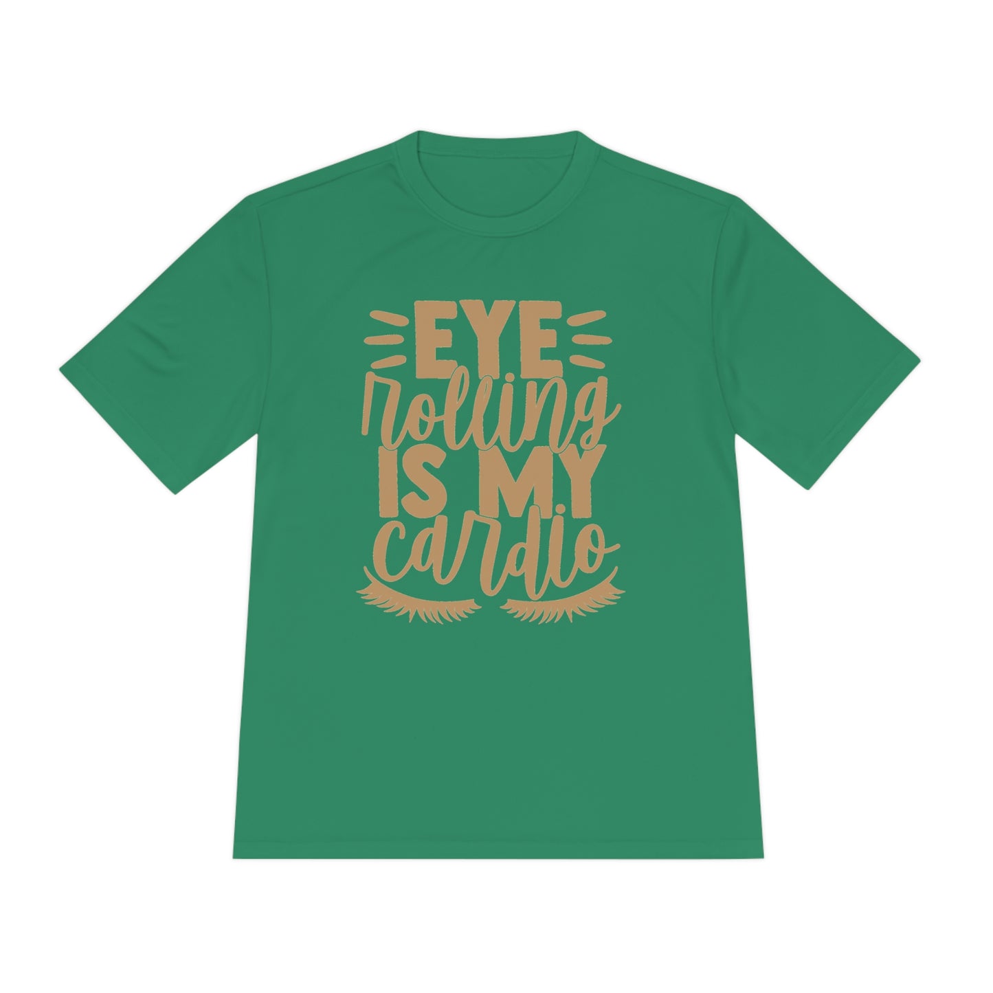 Eye Rolling Is My Cardio - Unisex Sport-Tek Shirt