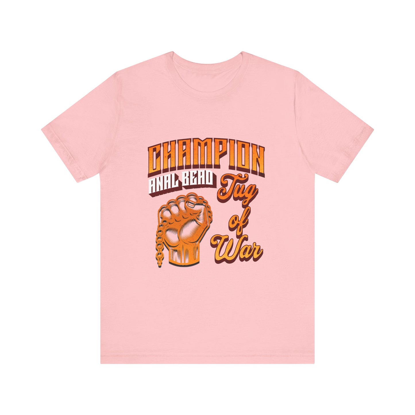Champion Anal Bead Tug of War - Unisex T-Shirt